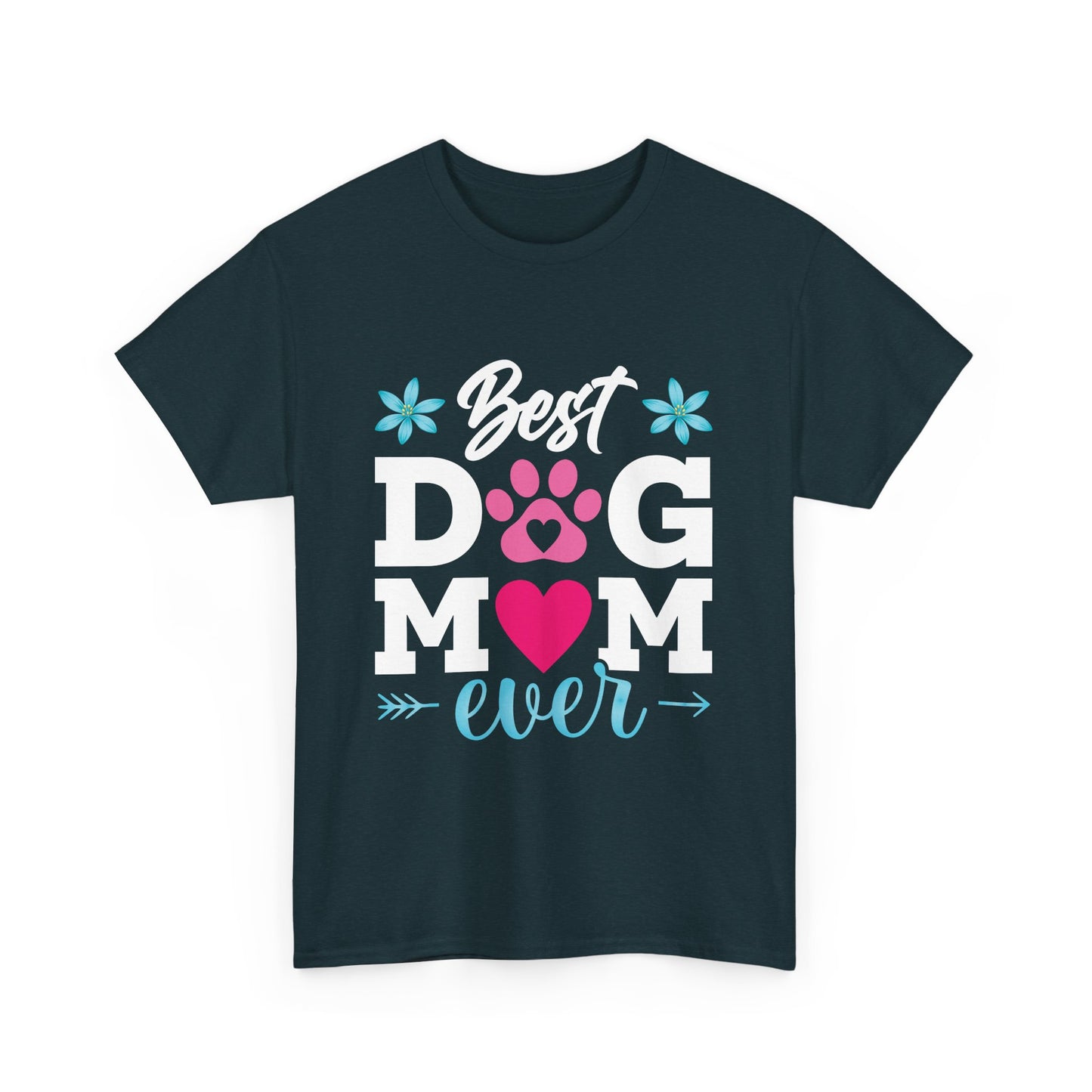 Best dog Mom Ever Cotton T-Shirt