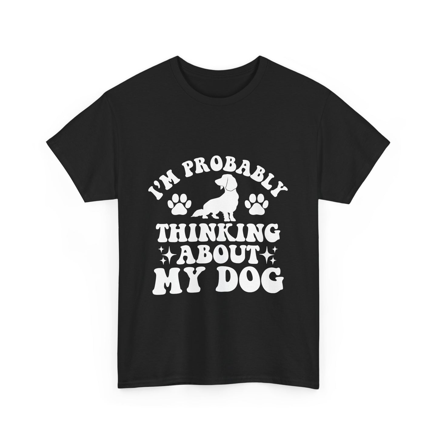 I’m Probably Thinking About My Dog Cotton T-shirt