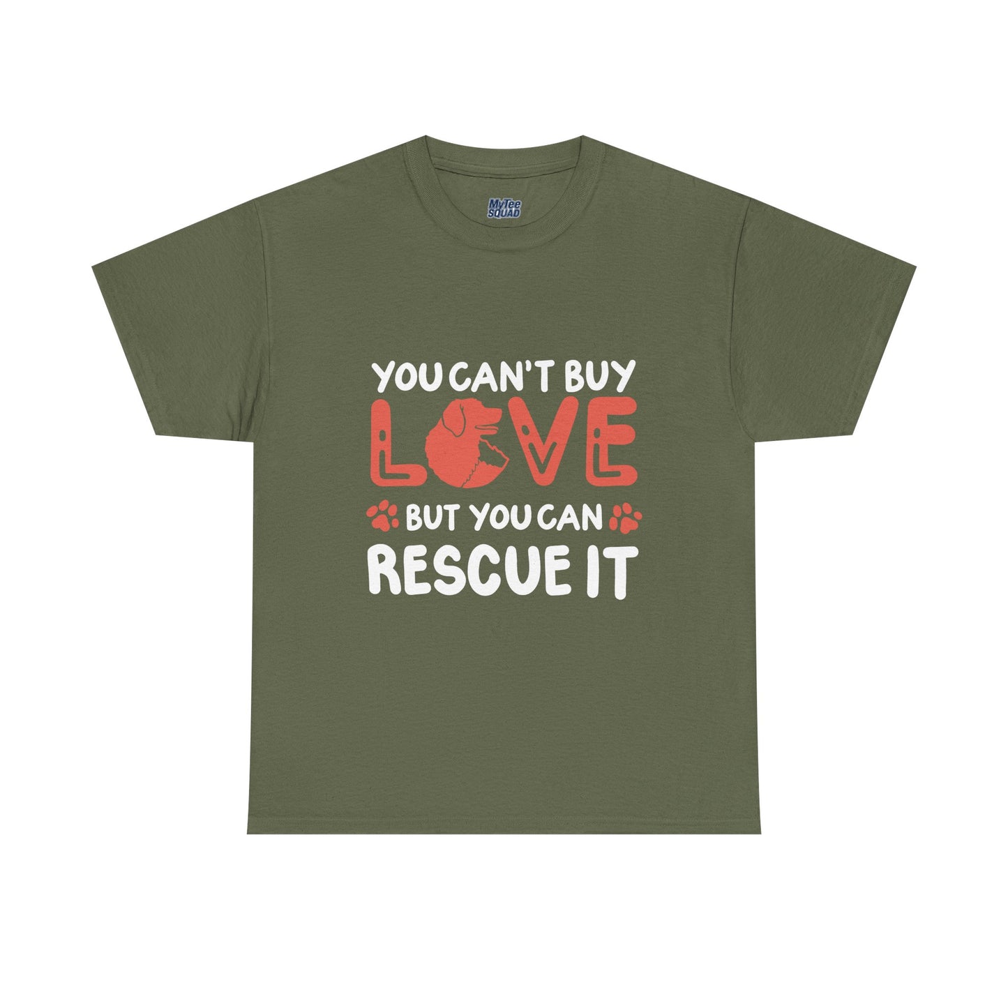 'You Can't Buy Love But You Can Rescue It' - Unisex T-Shirt