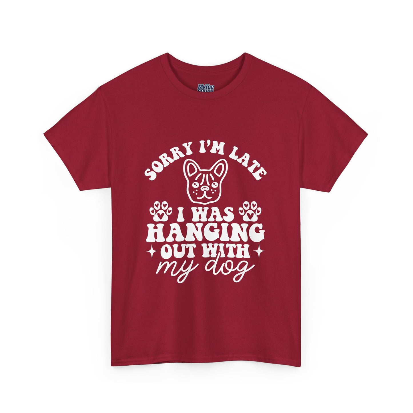 'Sorry I'm Late, I Was Hanging Out with My Dog' Unisex T-Shirt