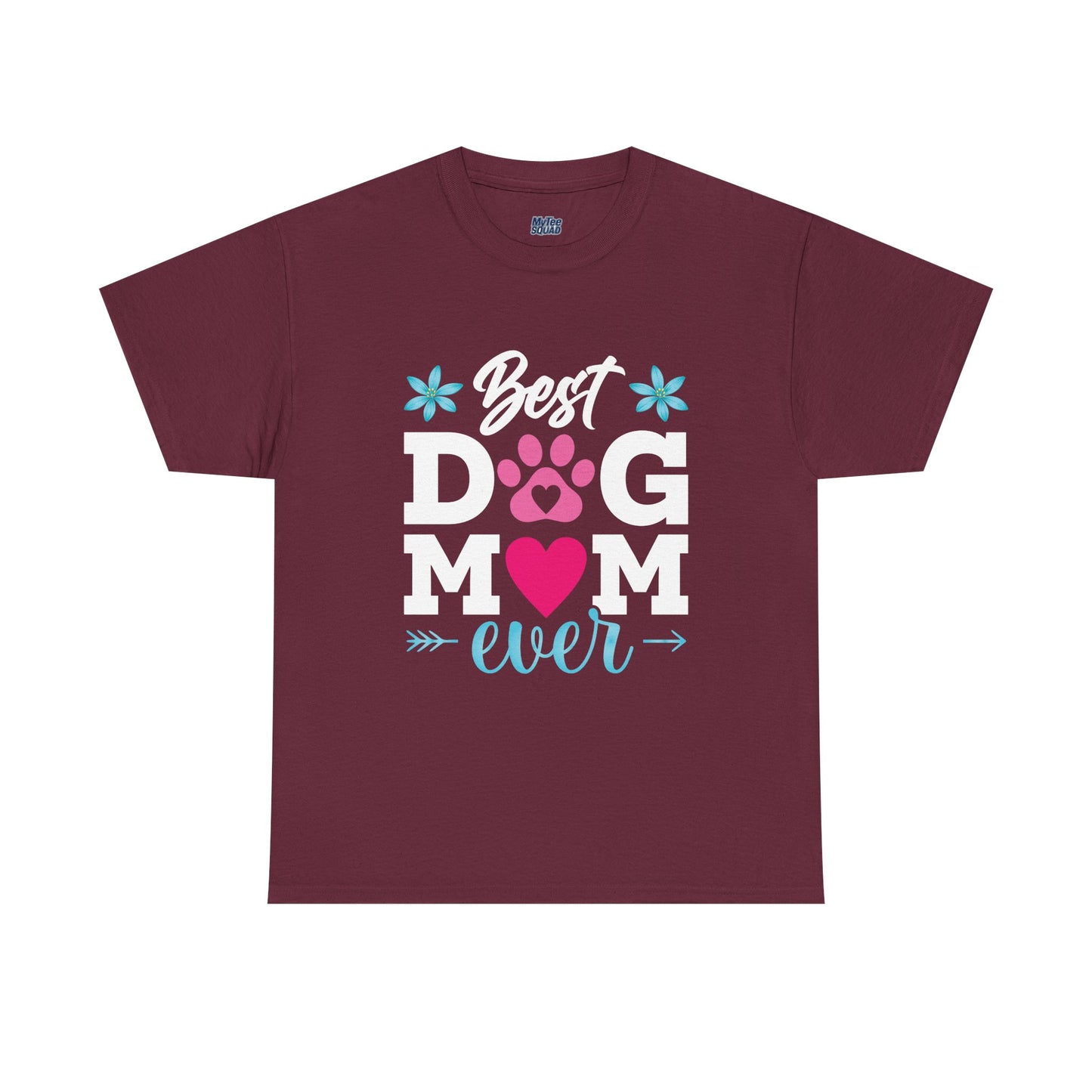 Best dog Mom Ever Cotton T-Shirt