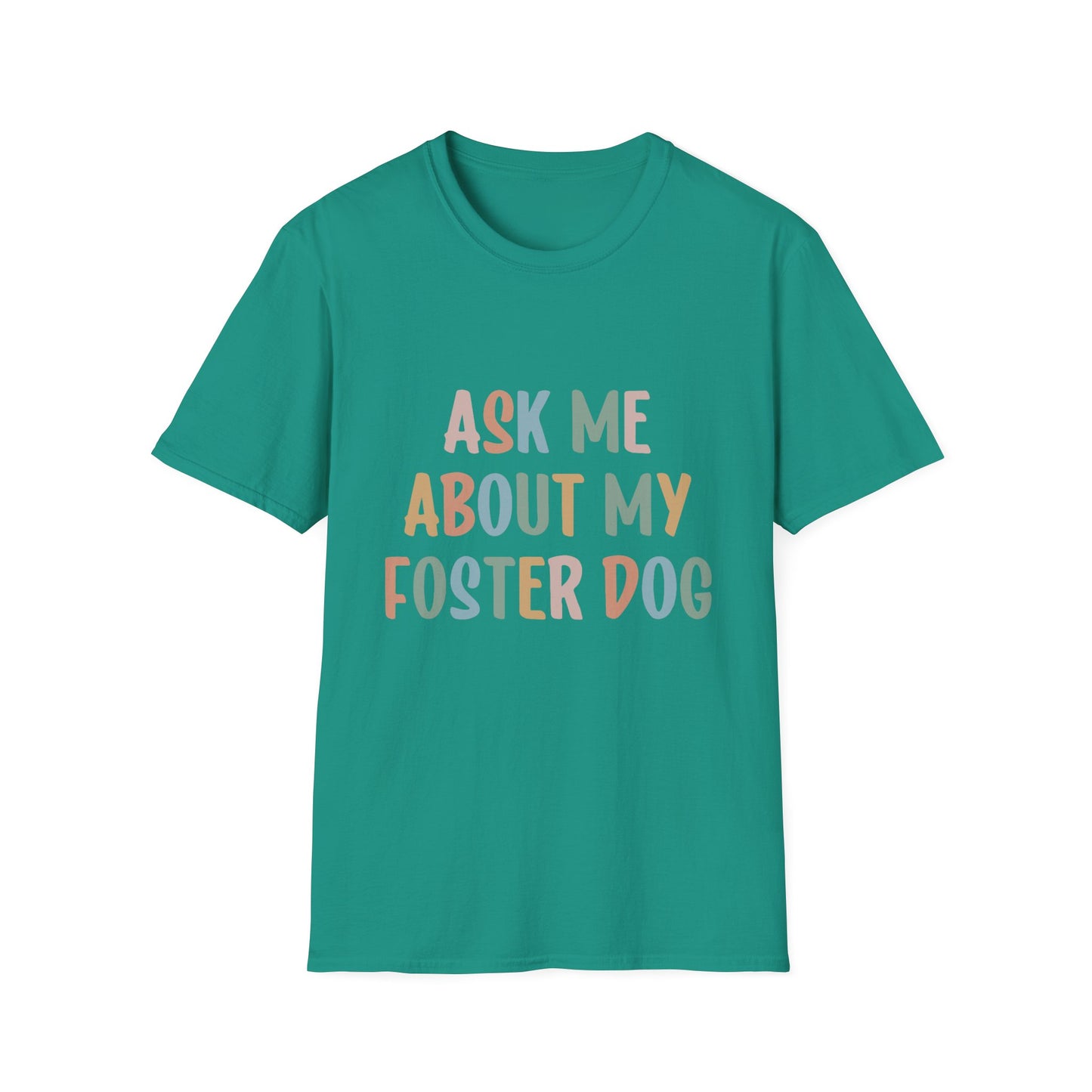 Ask Me About My Foster Dog T-Shirt