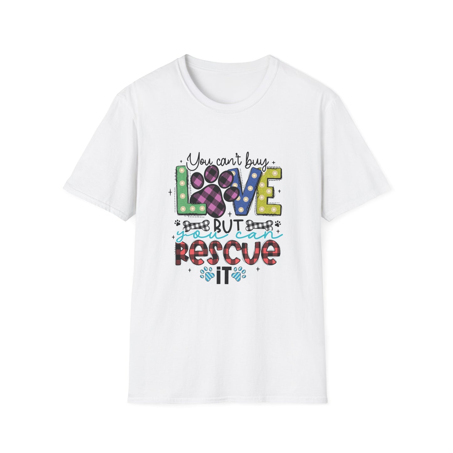 You Can't Buy Love But Rescue Unisex T-Shirt