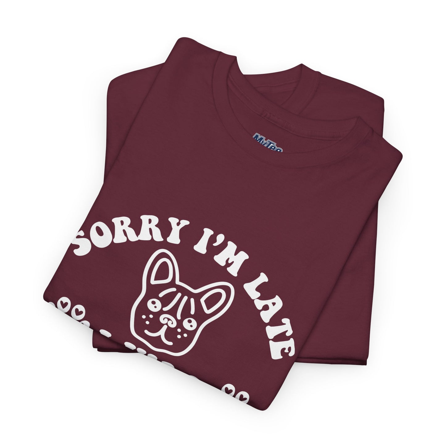 'Sorry I'm Late, I Was Hanging Out with My Dog' Unisex T-Shirt
