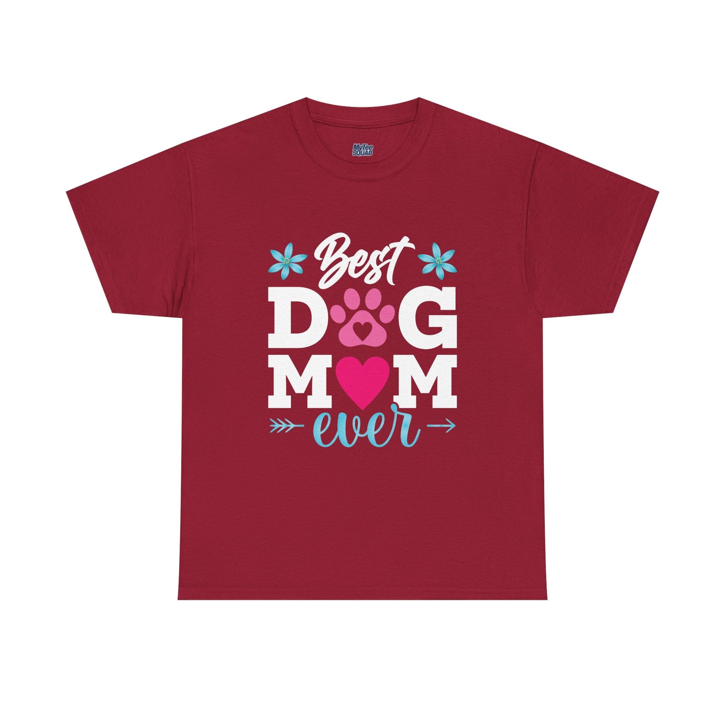 Best dog Mom Ever Cotton T-Shirt