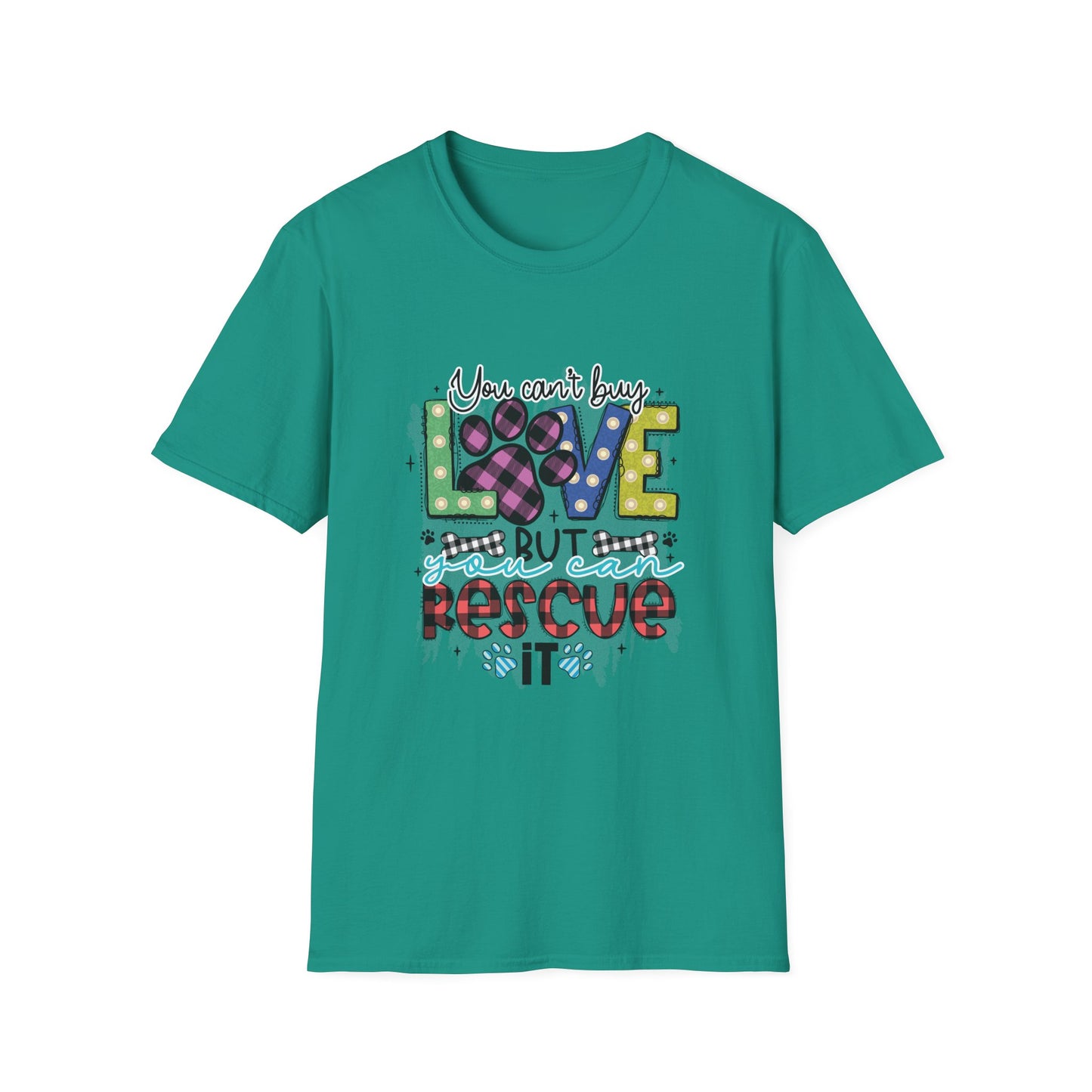 You Can't Buy Love But Rescue Unisex T-Shirt