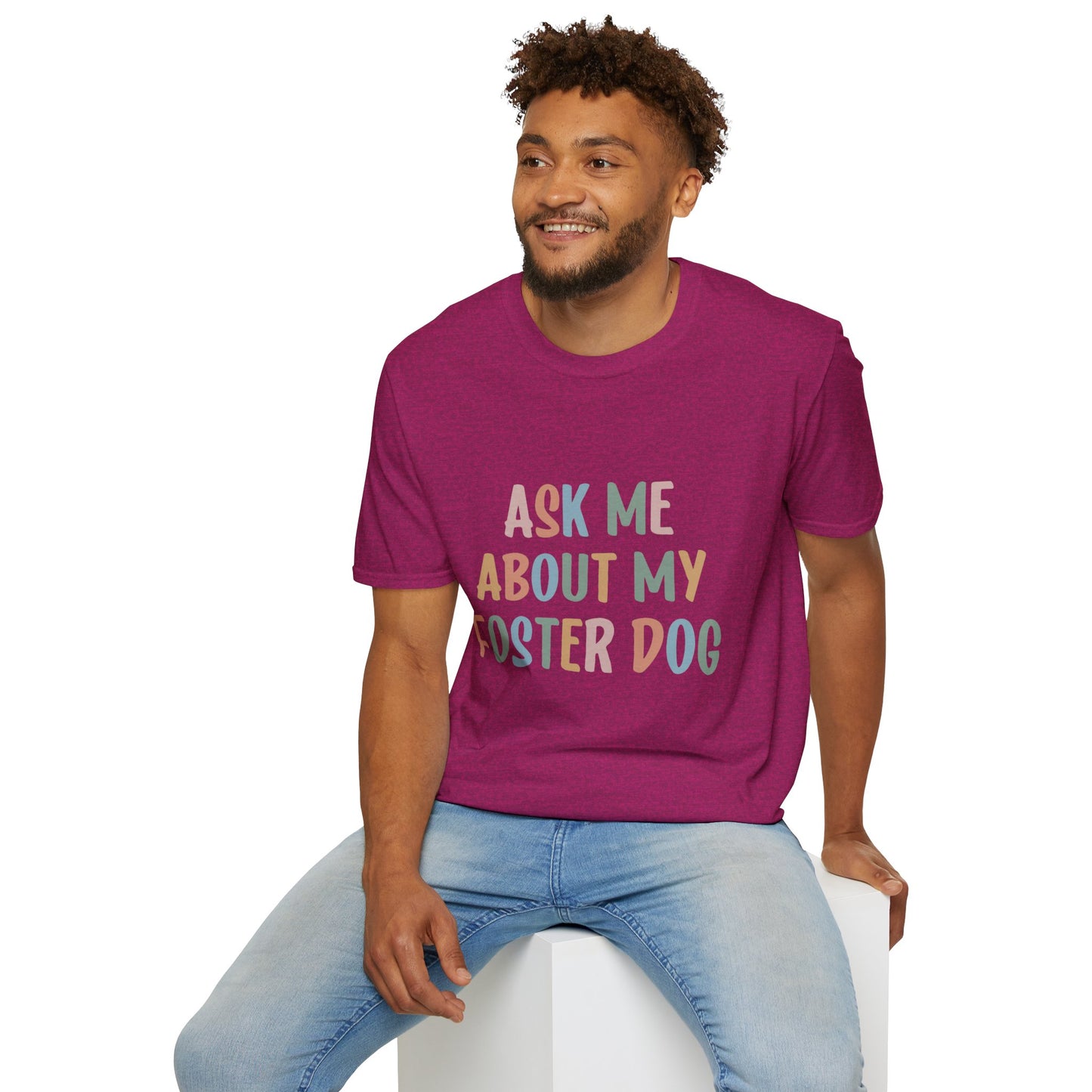 Ask Me About My Foster Dog T-Shirt