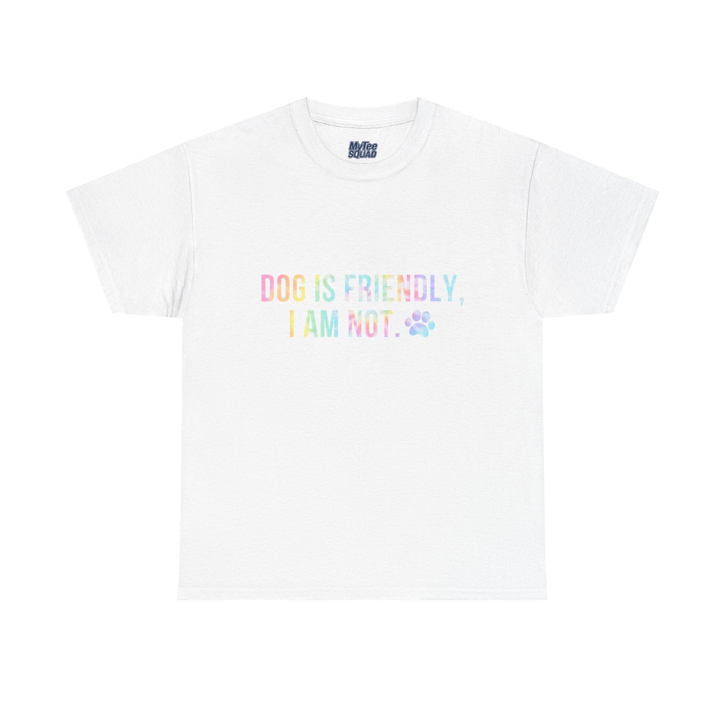 Dog Is Friendly, I Am Not. Dog Owner Attitude Cotton T-Shirt