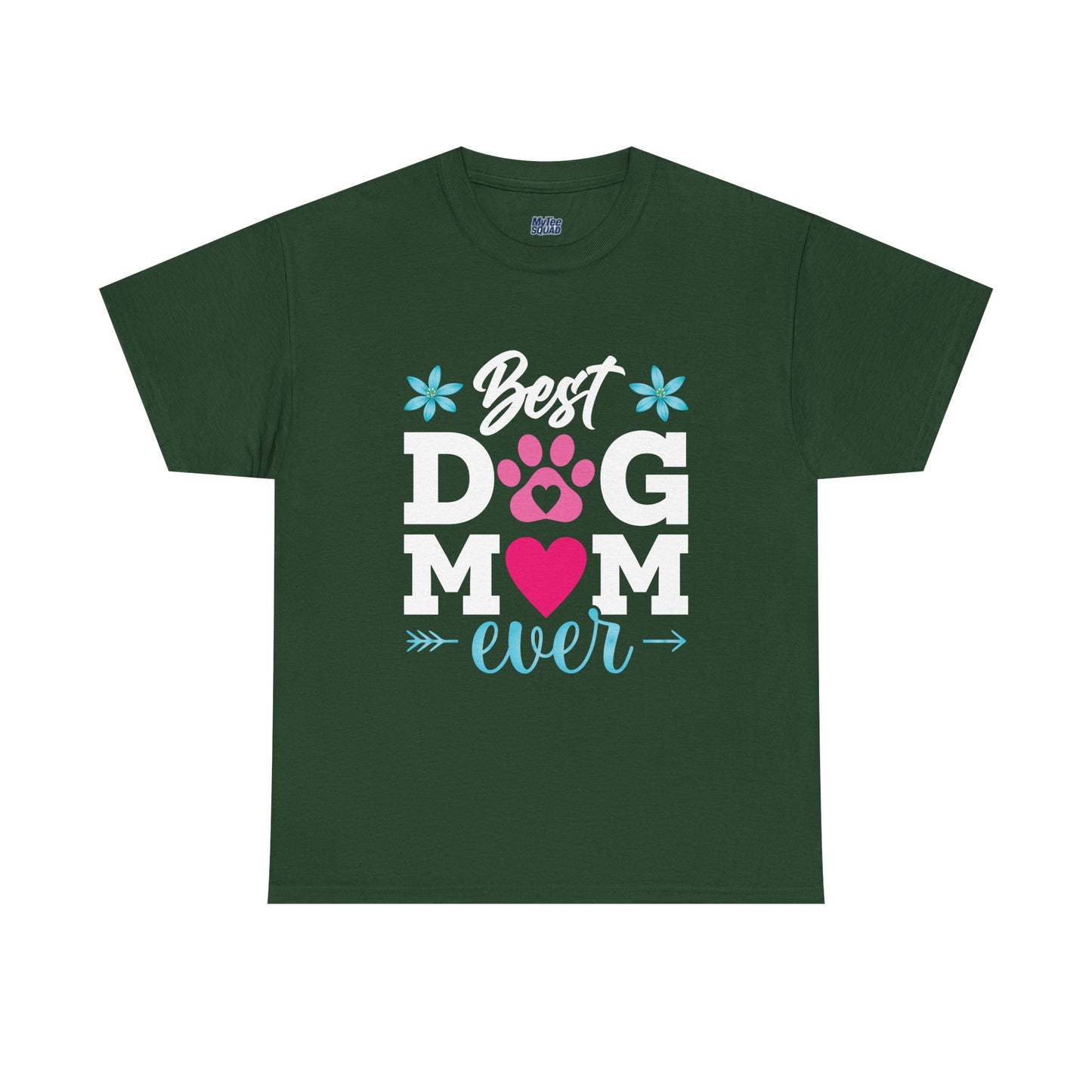 Best dog Mom Ever Cotton T-Shirt