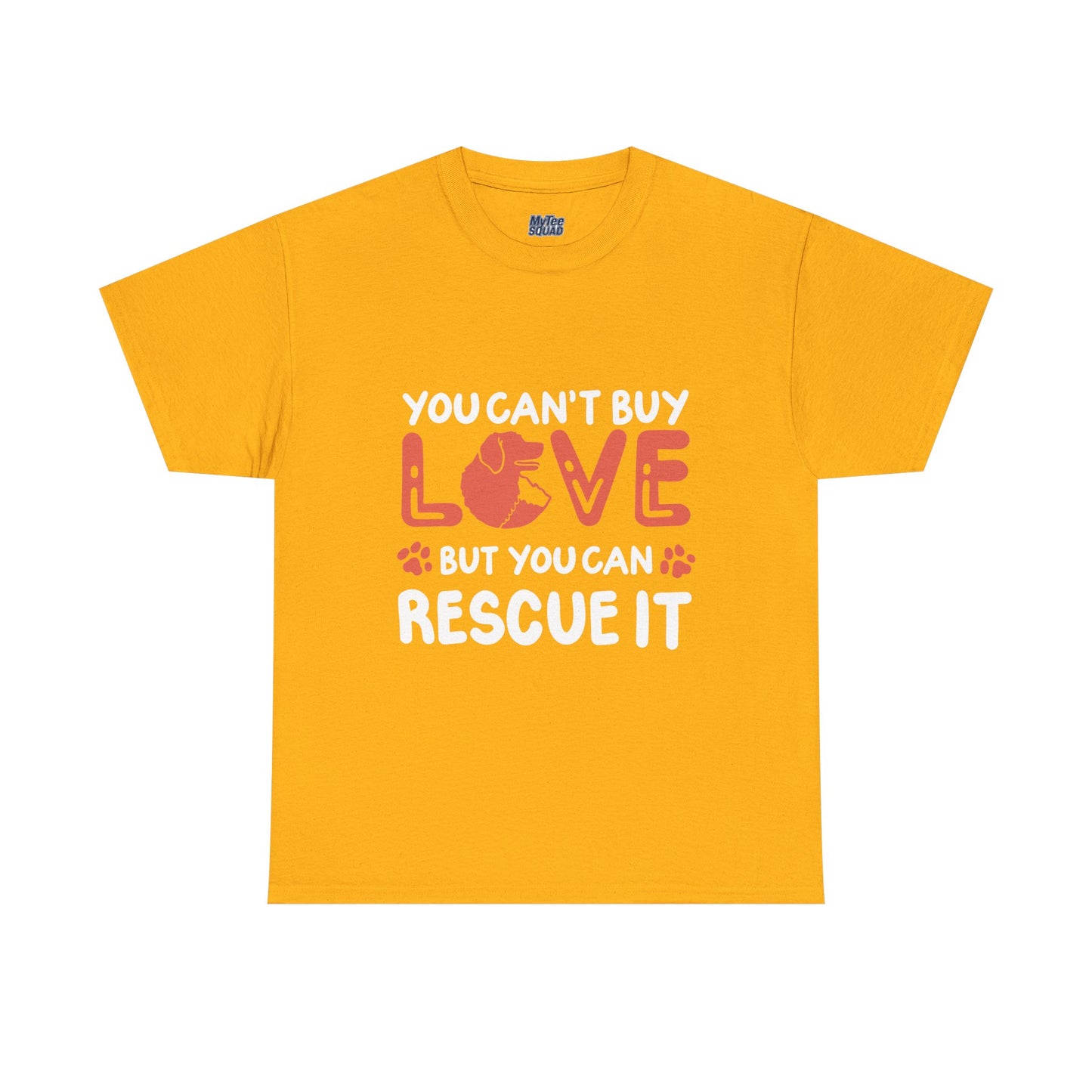 'You Can't Buy Love But You Can Rescue It' - Unisex T-Shirt