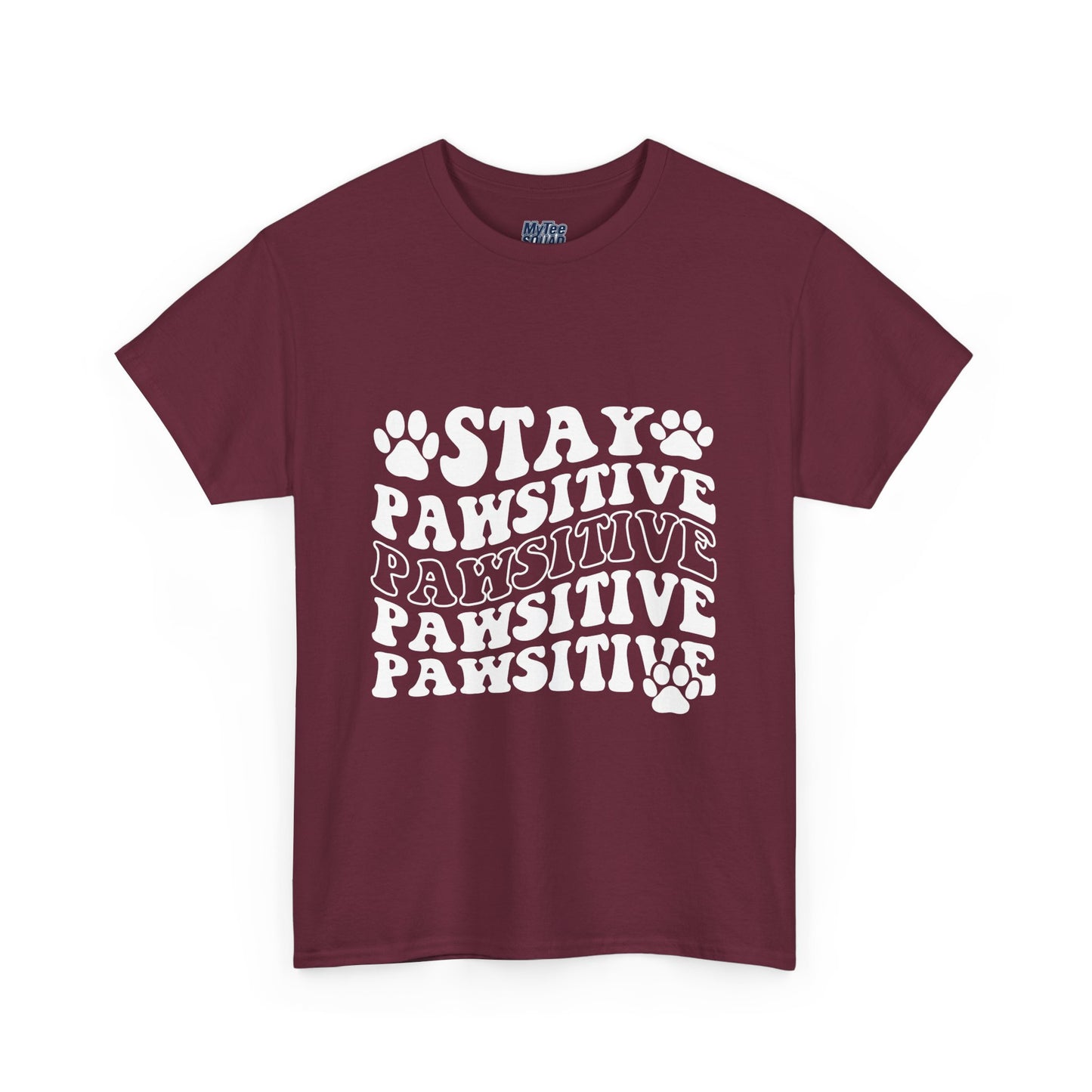 Stay Pawsitive Unisex T-Shirt For Animal Lovers