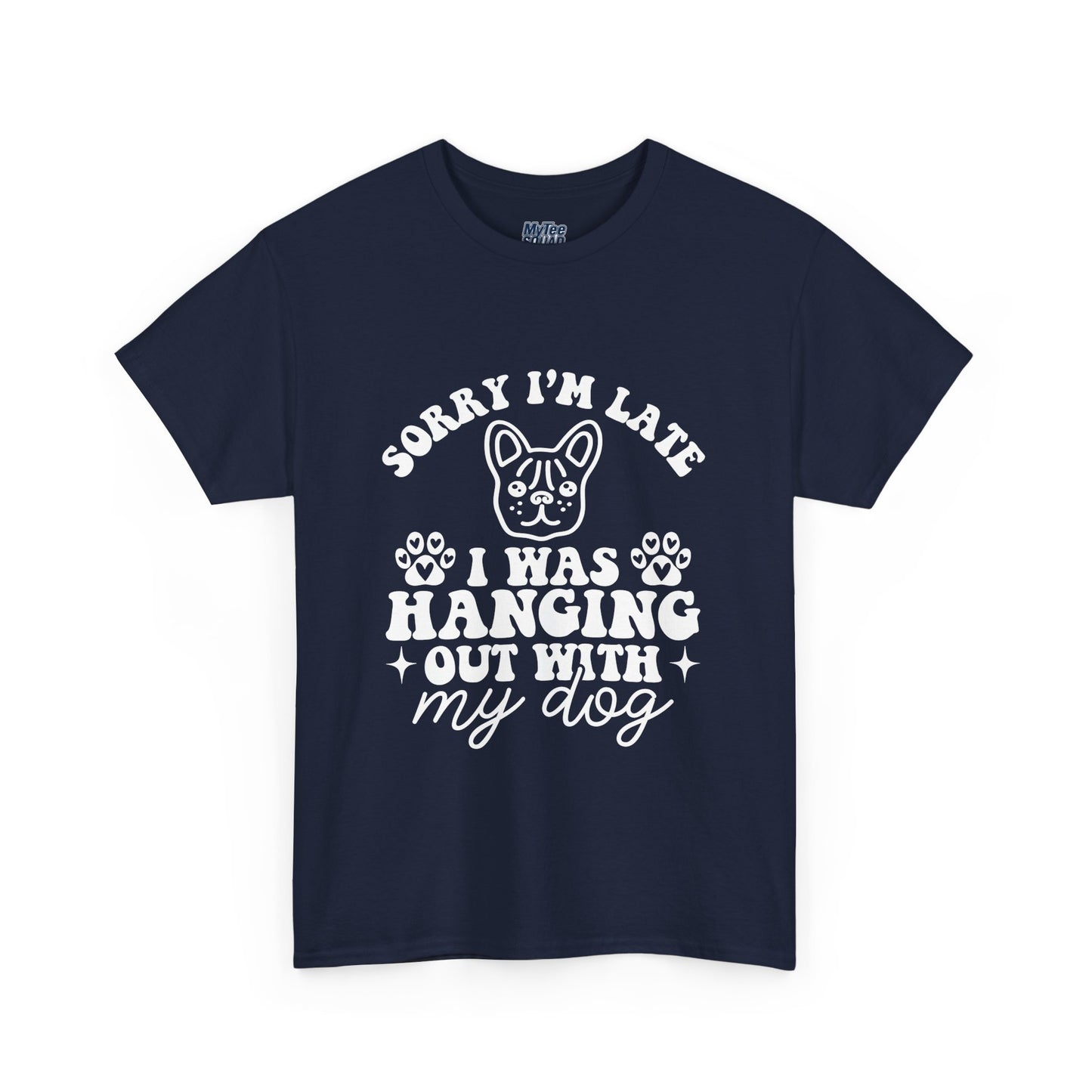 'Sorry I'm Late, I Was Hanging Out with My Dog' Unisex T-Shirt