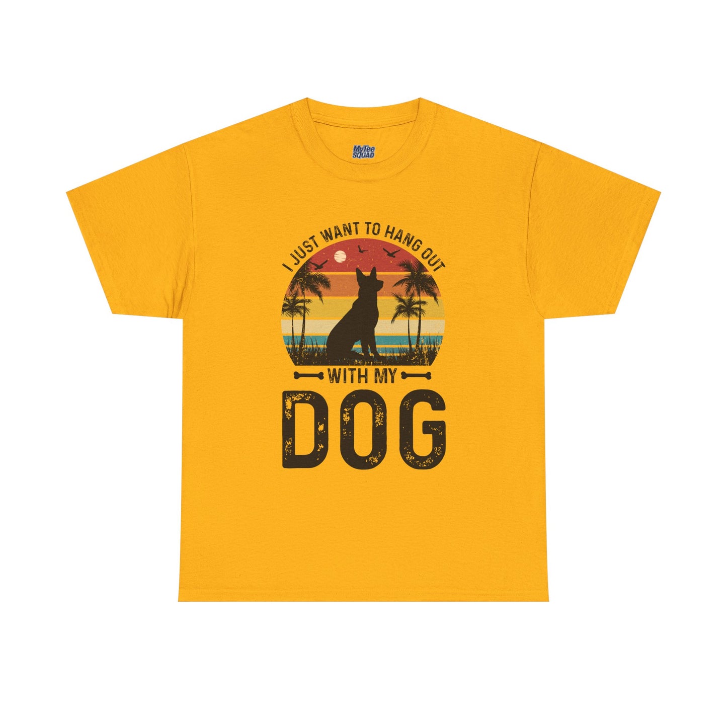 I Just Want To Hang Out With My Dog Unisex T-Shirts