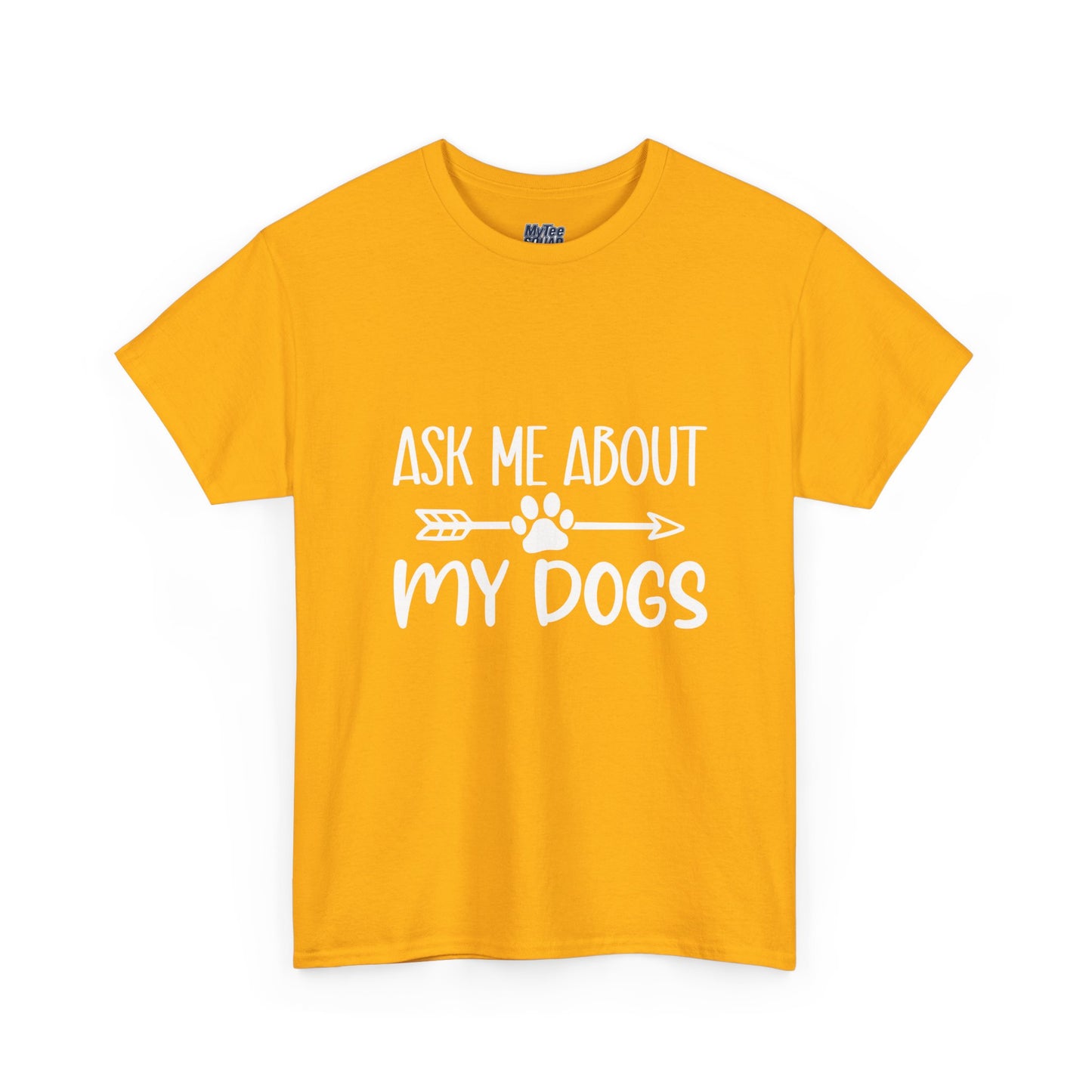 Ask Me About My Dogs Unisex Cotton T-Shirt | Dog Lover Gift