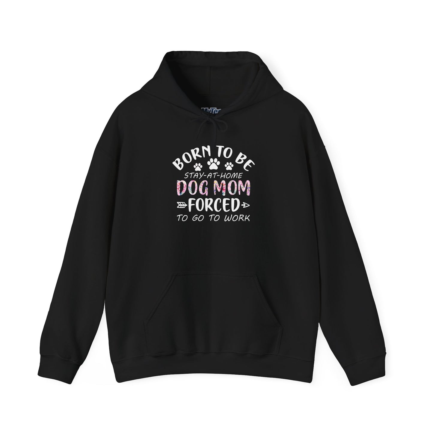 Born To Be Stay-At-Home Dog Mom, Forced To Go To Work Unisex Hoodie