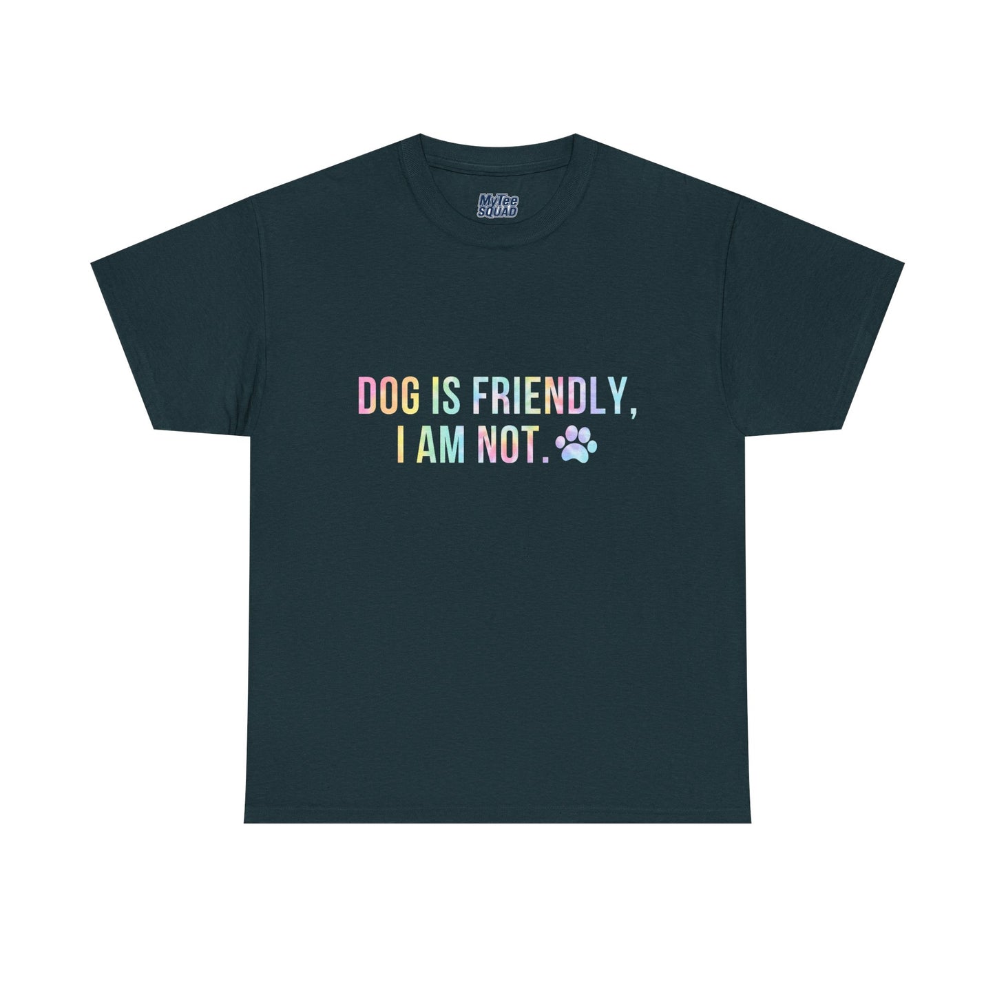 Dog Is Friendly, I Am Not. Dog Owner Attitude Cotton T-Shirt