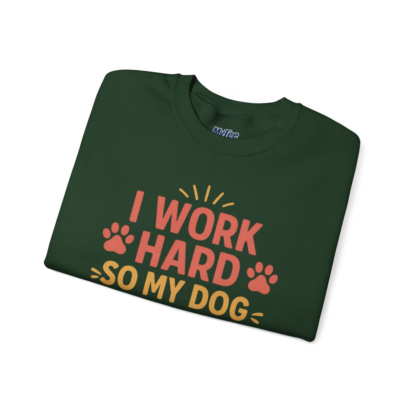 'I Work Hard So My Dog Can Have Nice Things' Unisex Sweatshirt | Cozy Pet Owner Gift