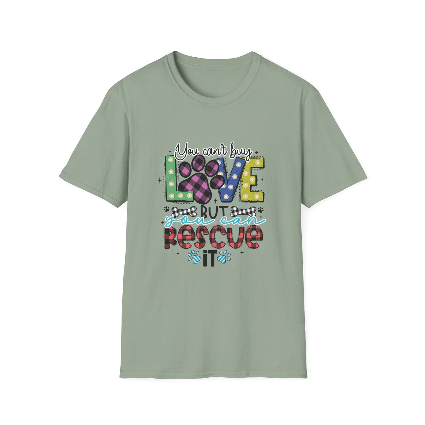 You Can't Buy Love But Rescue Unisex T-Shirt