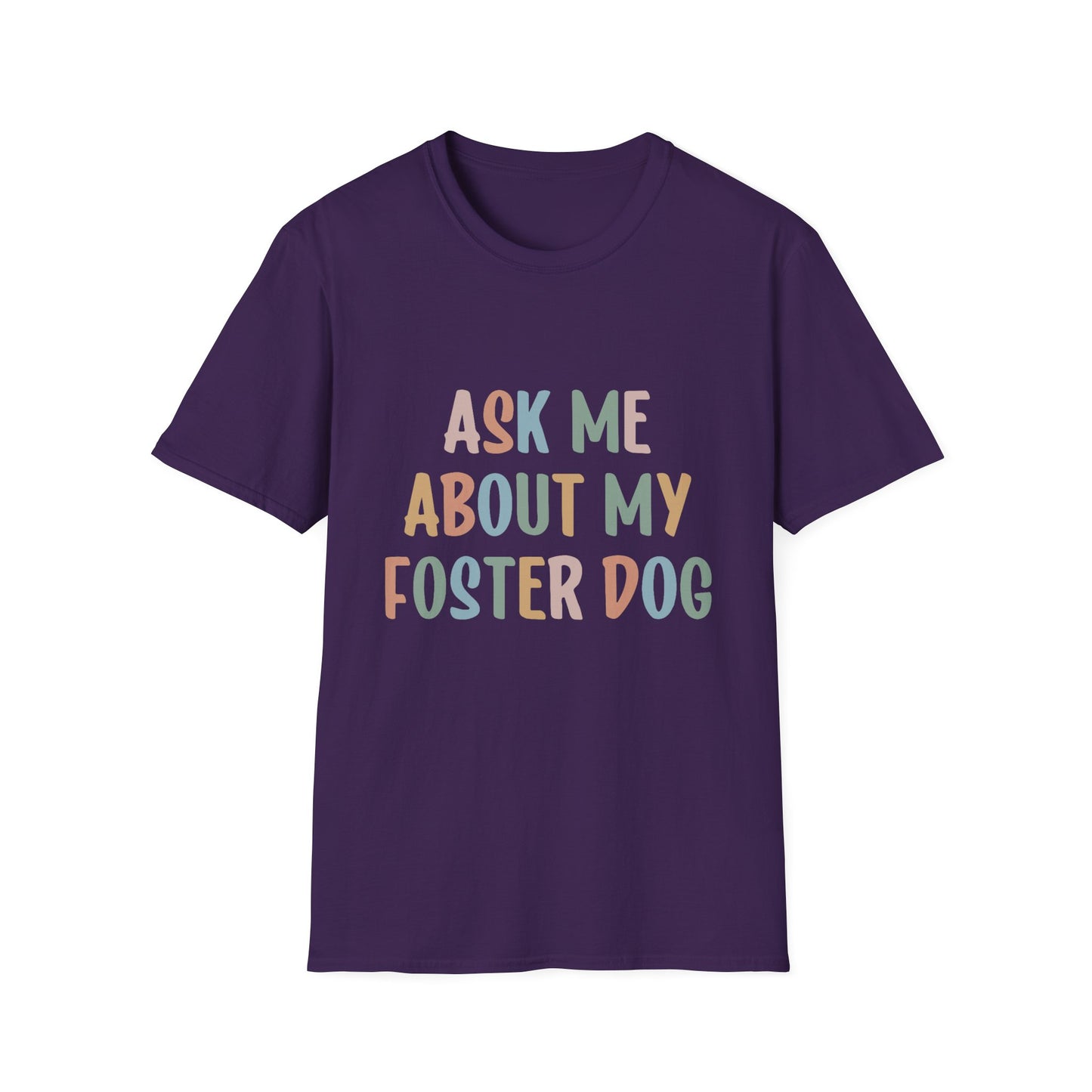 Ask Me About My Foster Dog T-Shirt