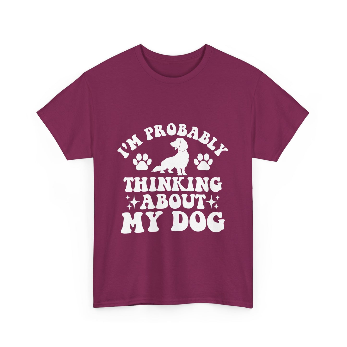 I’m Probably Thinking About My Dog Cotton T-shirt