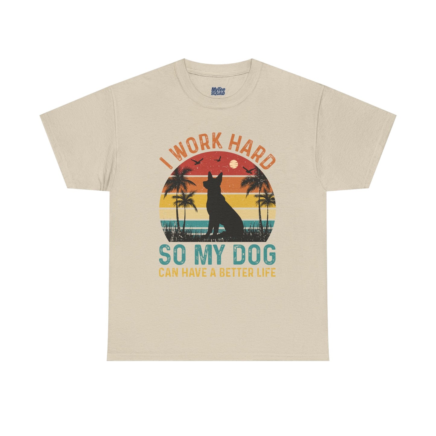 I Work Hard So My Dog Can Chill Unisex T-Shirt