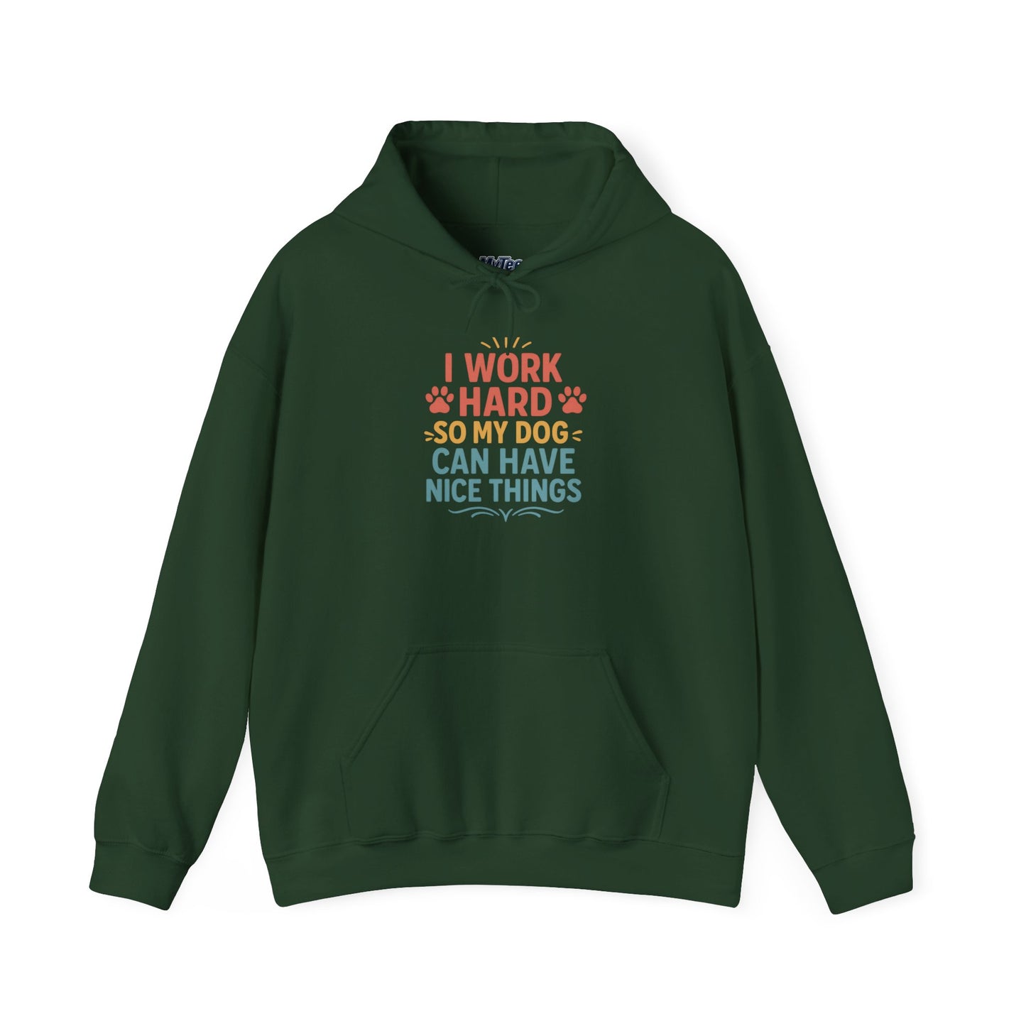 'I Work Hard So May Dog Can Have Nice Things' Unisex Hoodie