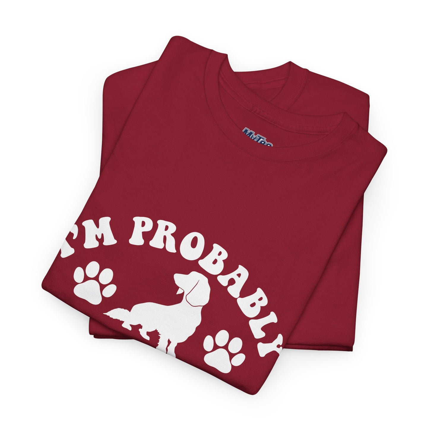 I’m Probably Thinking About My Dog Cotton T-shirt