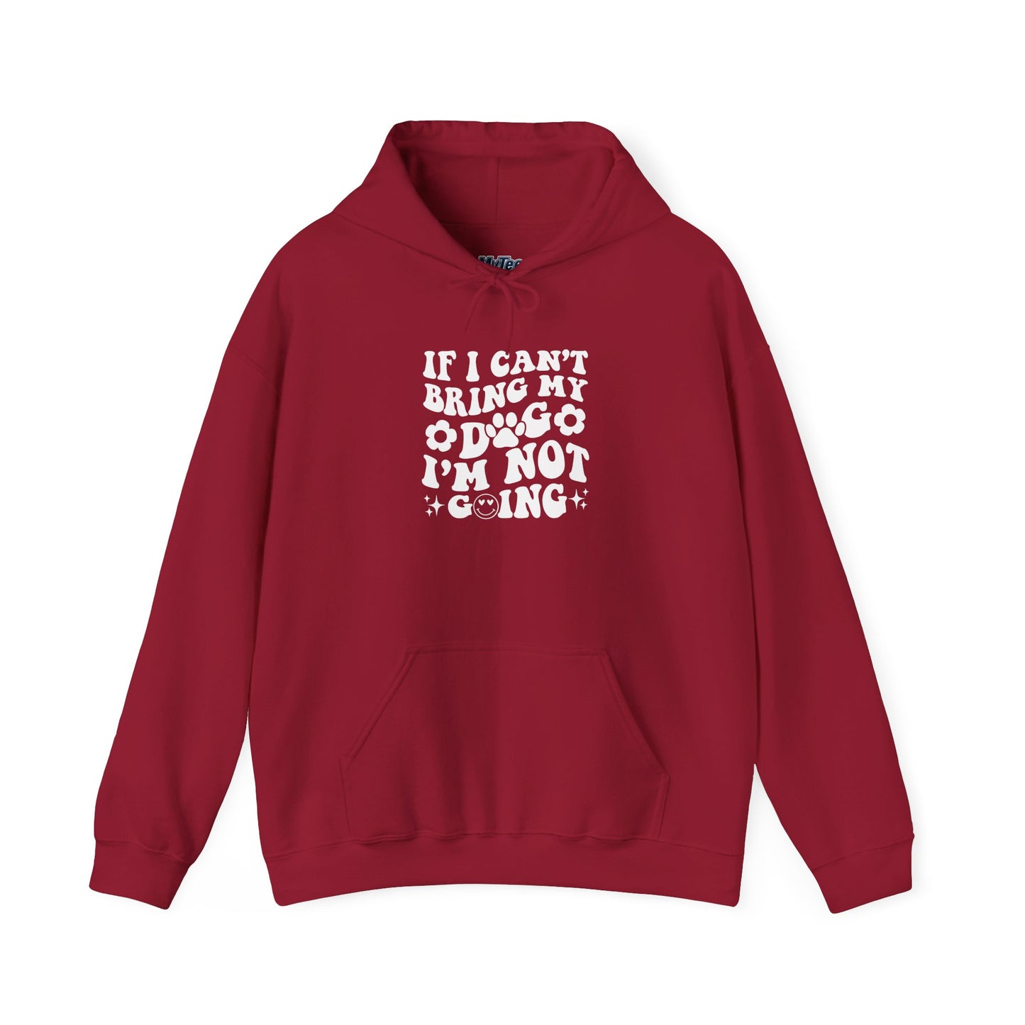 'If I Can't Bring My Dog I'm Not Going' - Unisex Hoodie