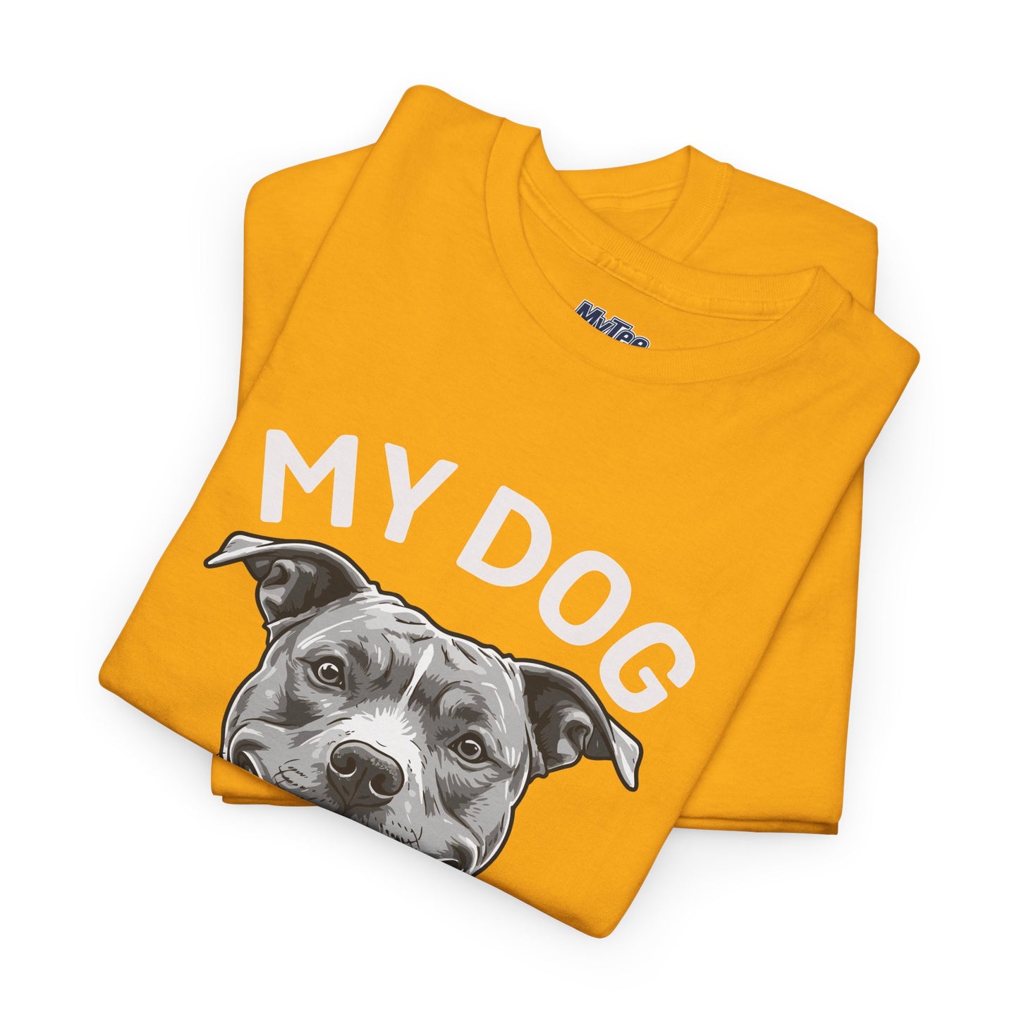 My Dog Won't Fight But I Will Unisex Heavy Cotton T-Shirt | Pet Owner Gift
