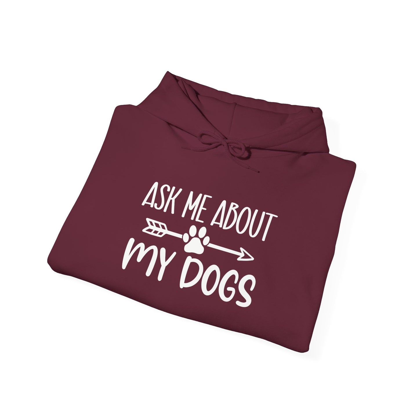 Ask Me About My Dogs Unisex Hoodie | Animal Lover Gift