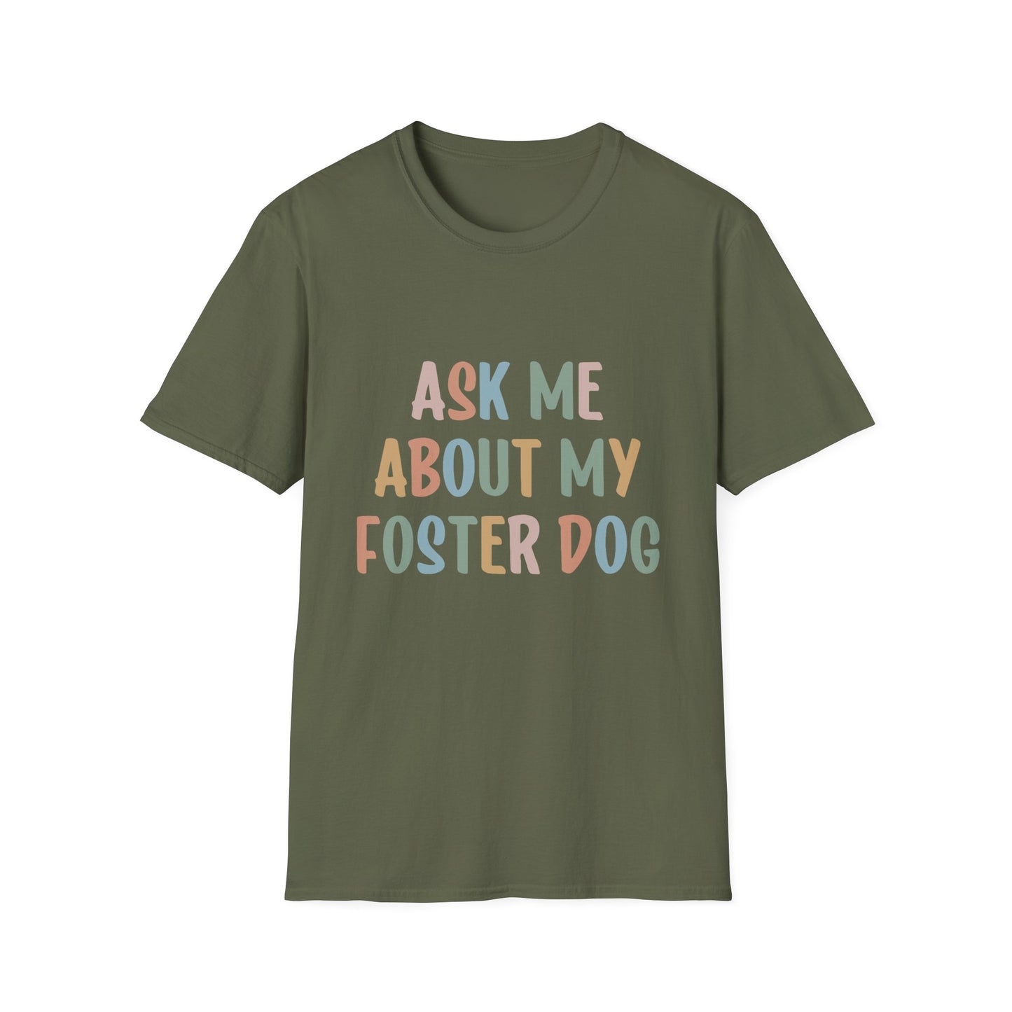 Ask Me About My Foster Dog T-Shirt