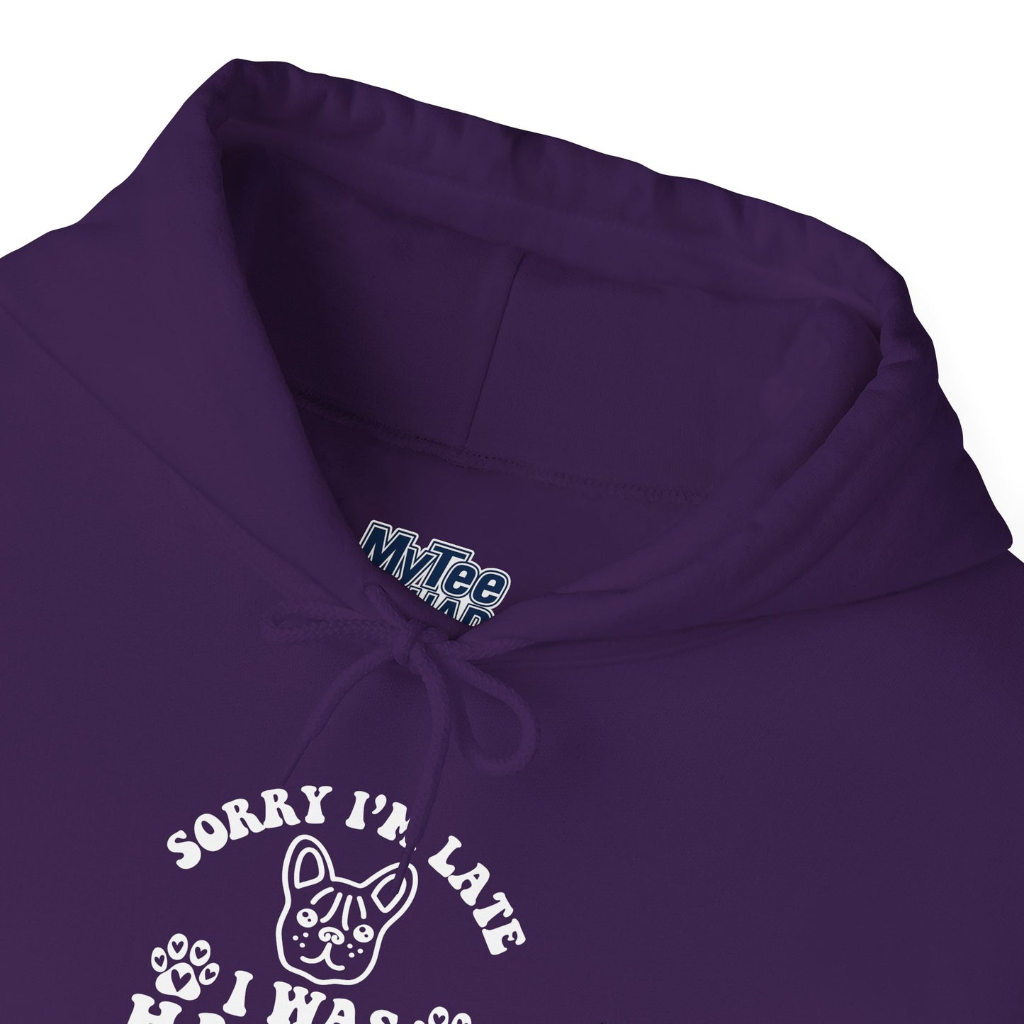 Sorry I’m Late Hoodie – Hanging With My Dog Vibe