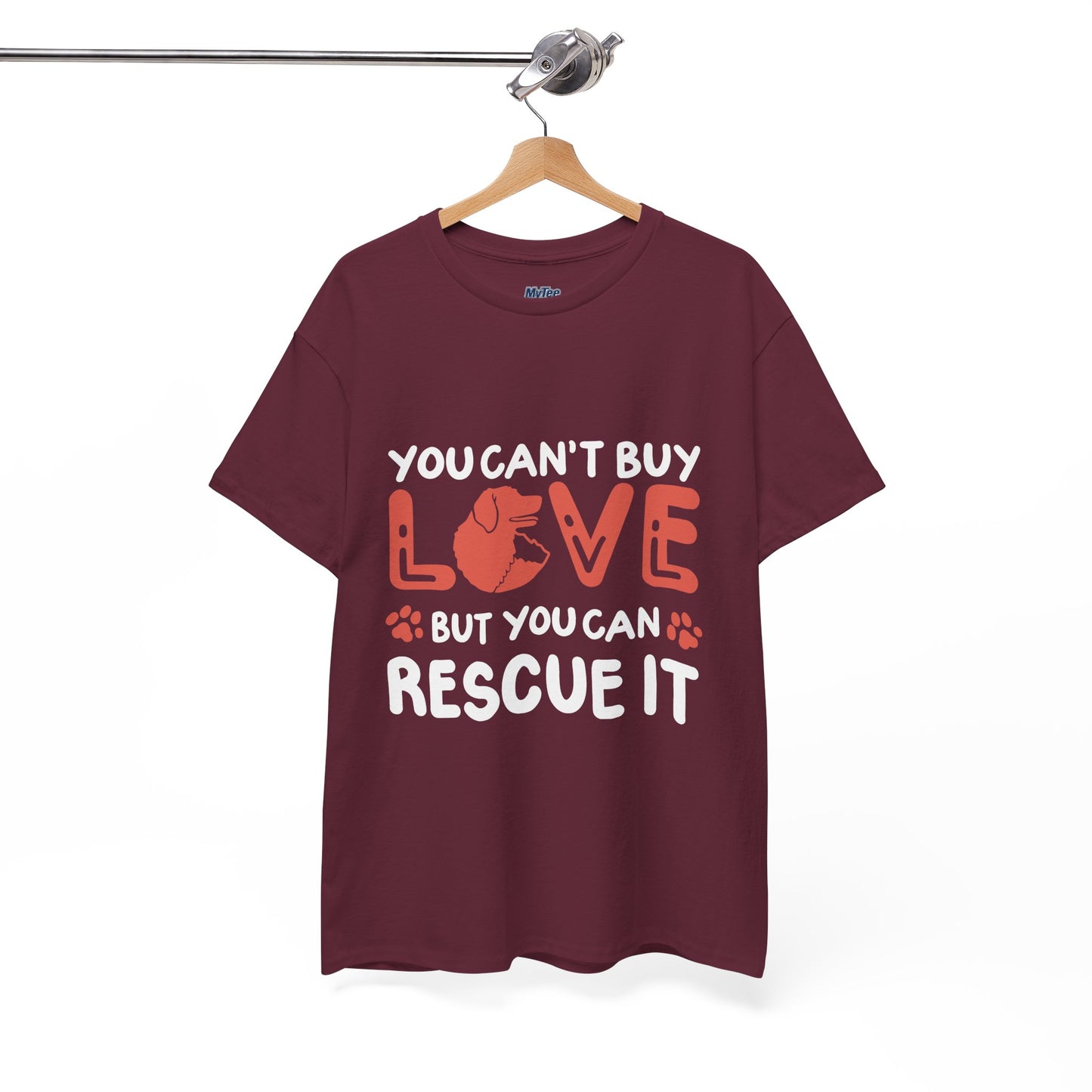'You Can't Buy Love But You Can Rescue It' - Unisex T-Shirt