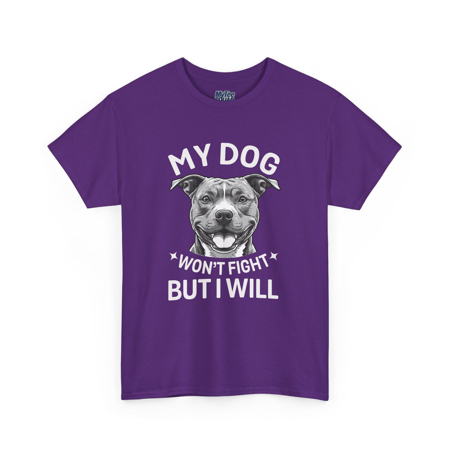 My Dog Won't Fight But I Will Unisex Heavy Cotton T-Shirt | Pet Owner Gift