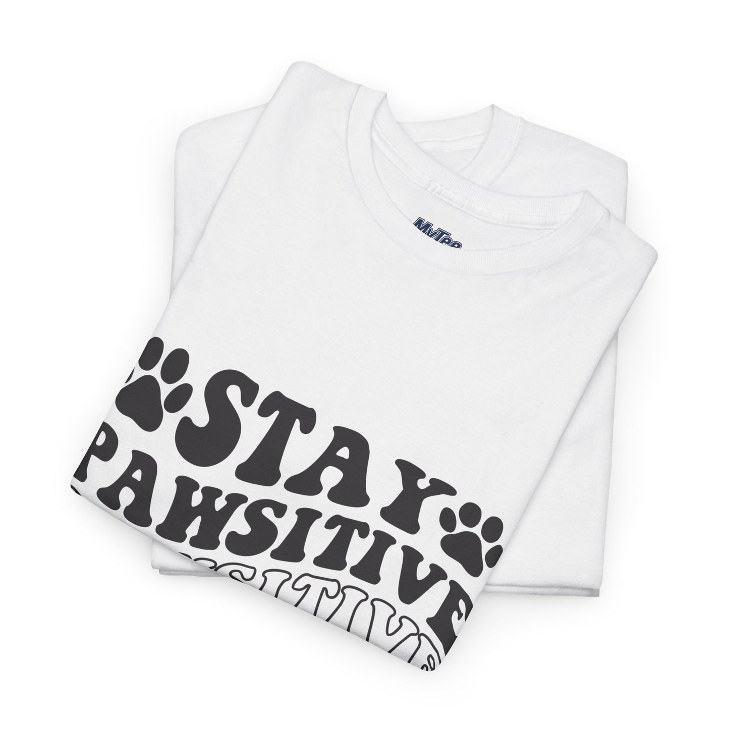 Stay Pawsitive Unisex T-Shirt For Animal Lovers