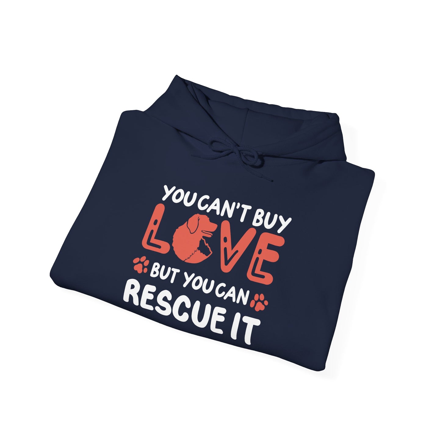 "You Can’t Buy Love, But You Can Rescue It" Unisex Hoodie