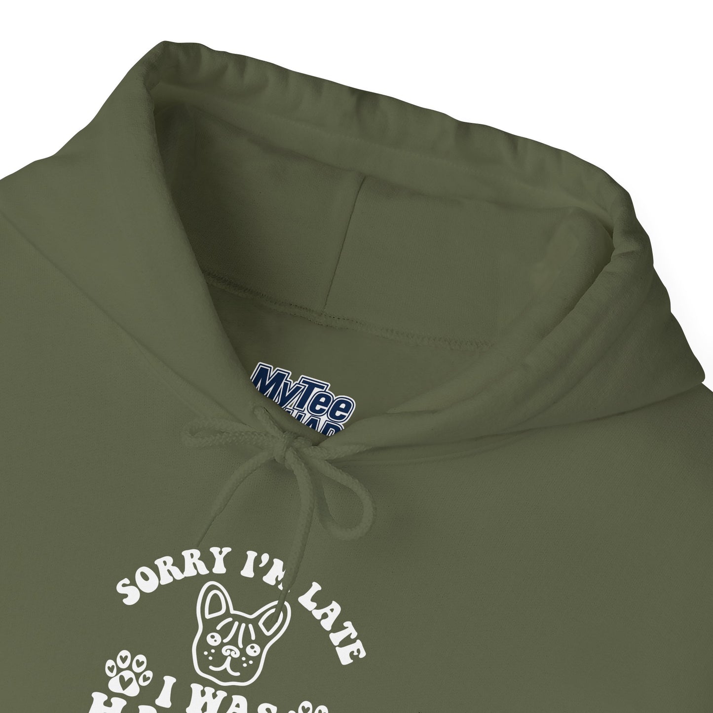 Sorry I’m Late Hoodie – Hanging With My Dog Vibe
