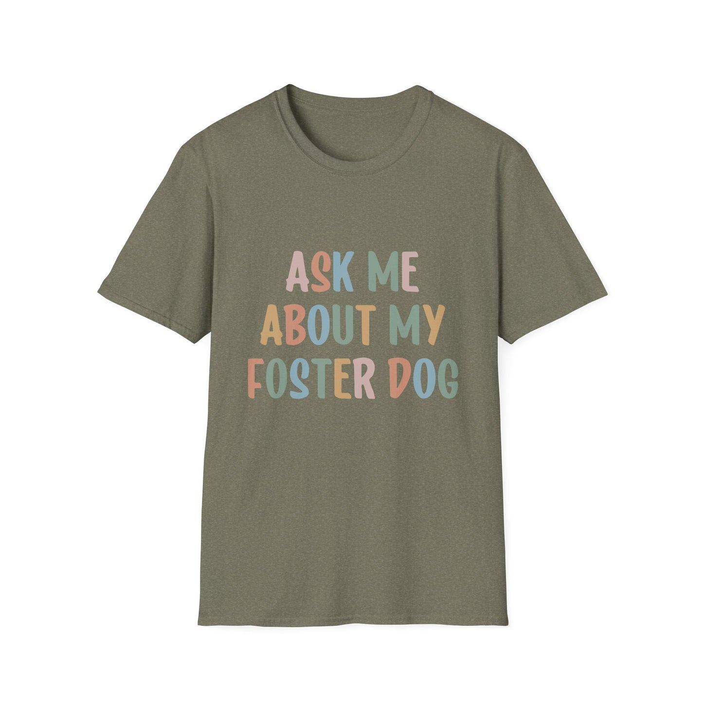 Ask Me About My Foster Dog T-Shirt