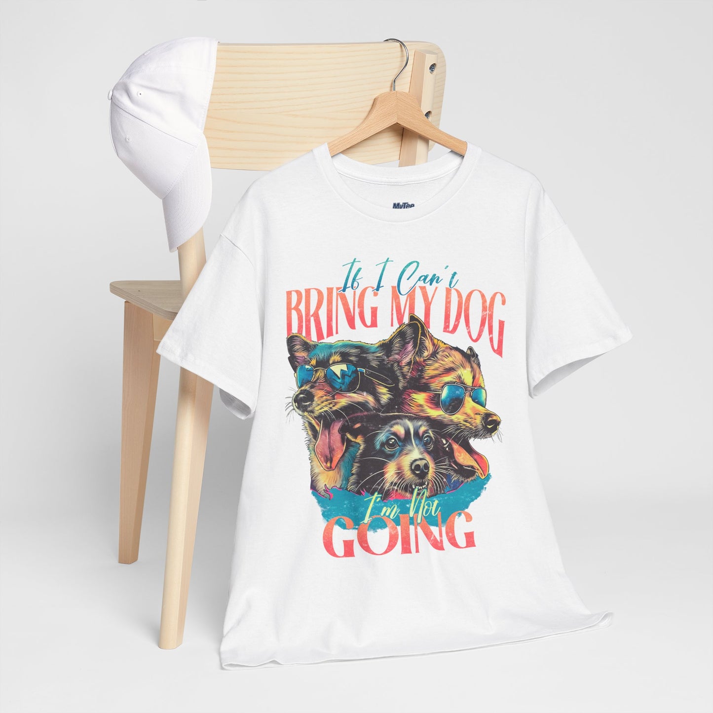 If I can't Bring My Dog I'm Not Going Unisex T-Shirt