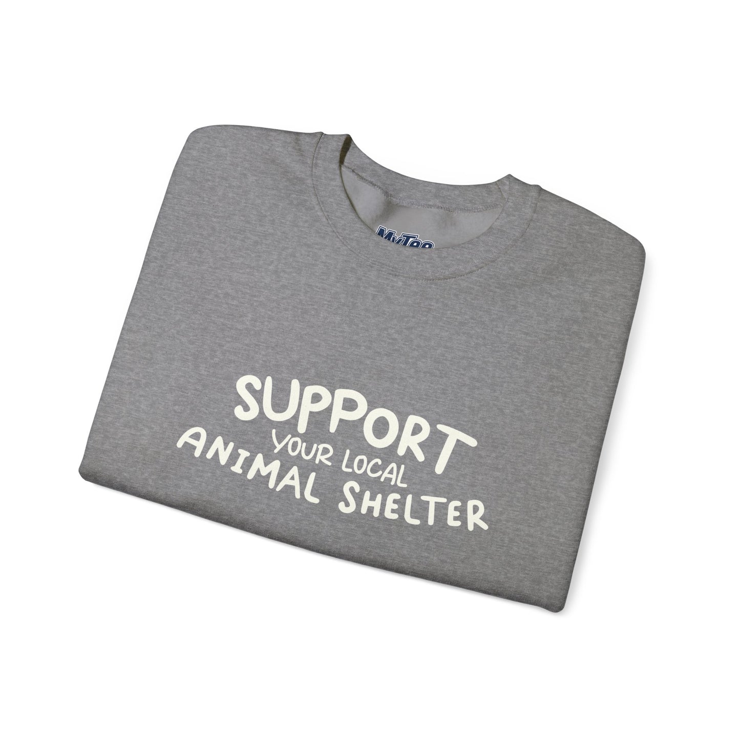 Support Your Local Animal Shelter Unisex Sweatshirt | Animal Lover Gift