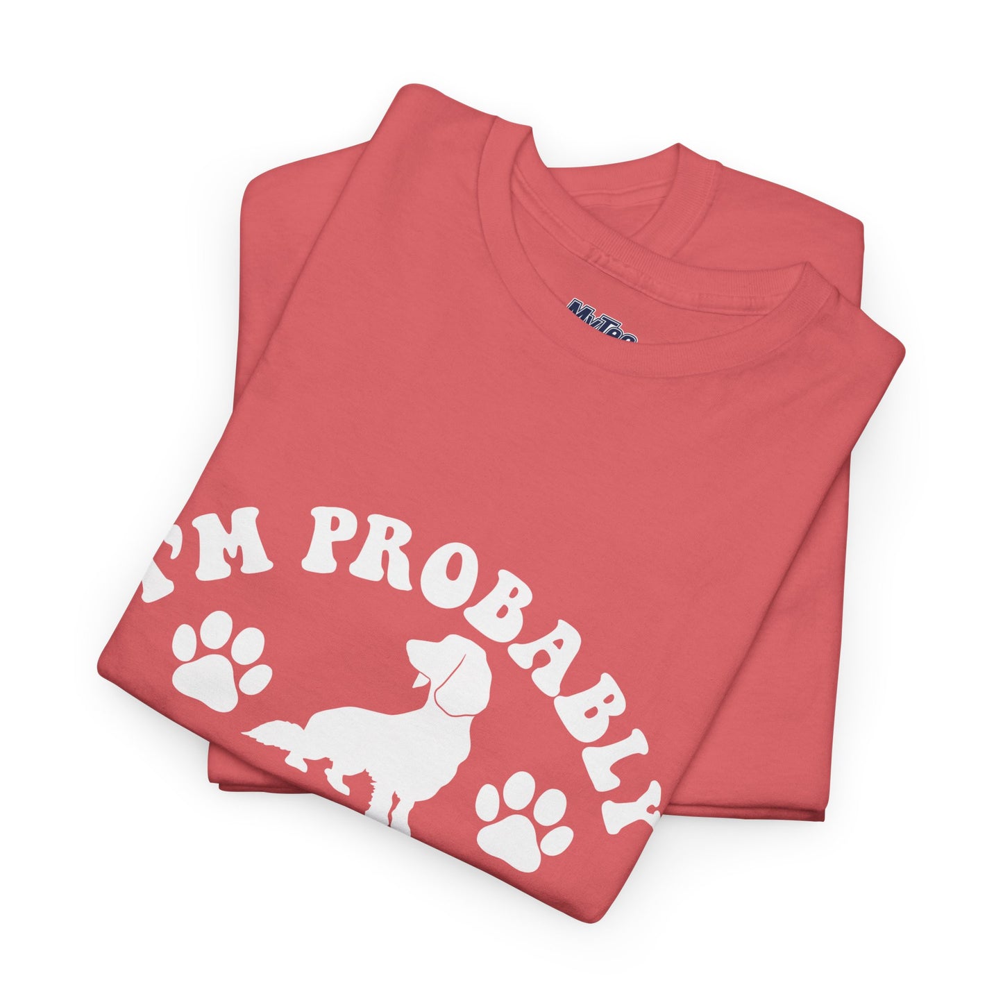 I’m Probably Thinking About My Dog Cotton T-shirt