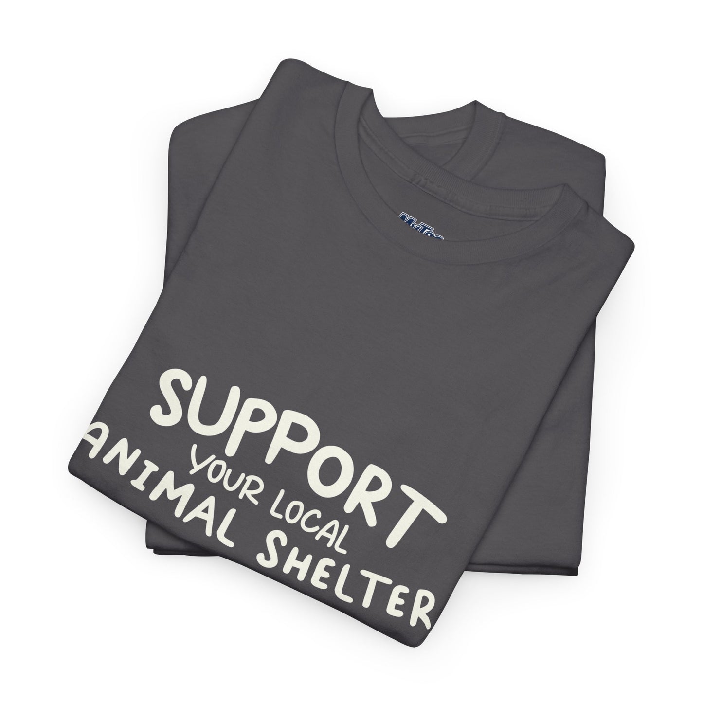 Support Your Local Animal Shelter T-Shirt | Pet Lover Gift