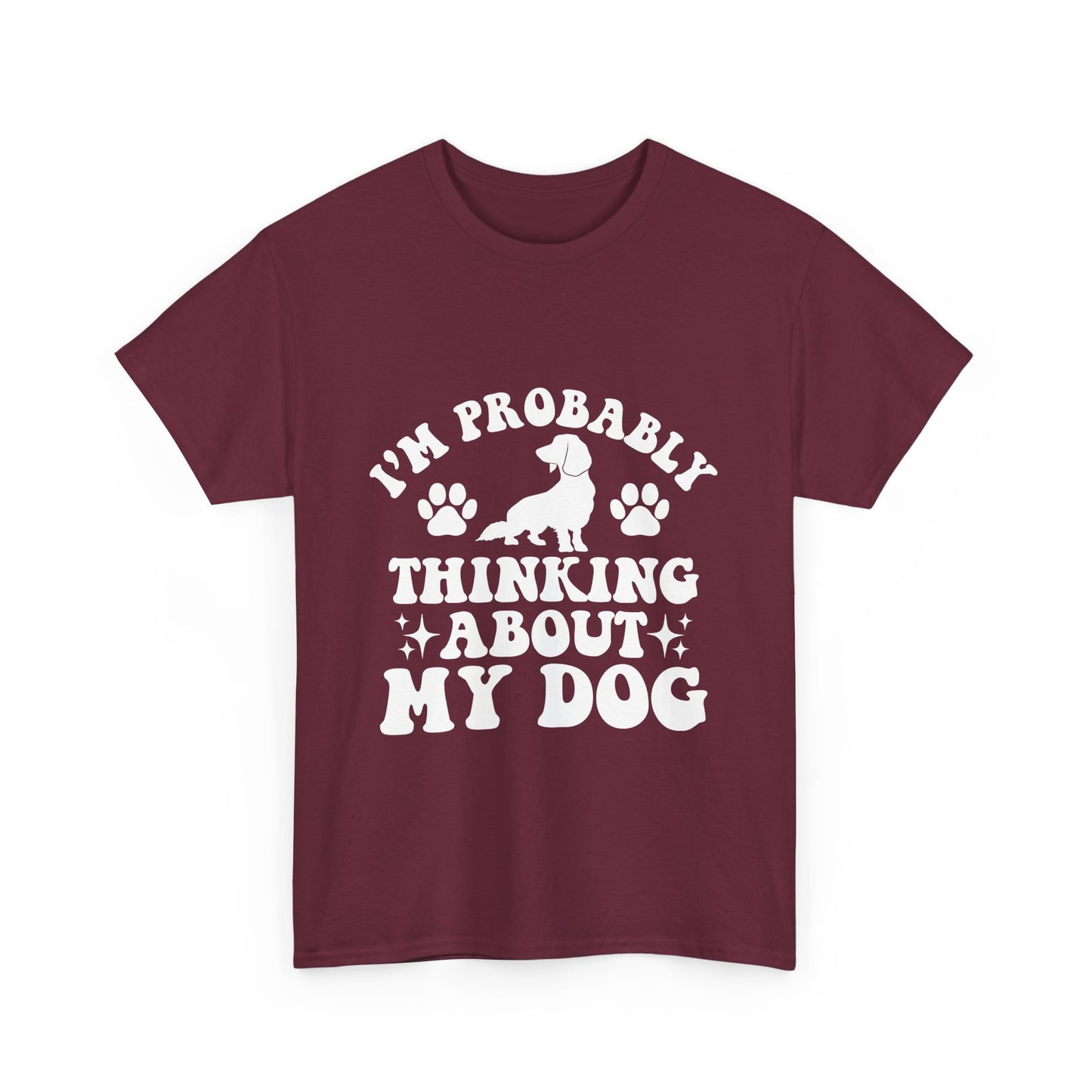 I’m Probably Thinking About My Dog Cotton T-shirt
