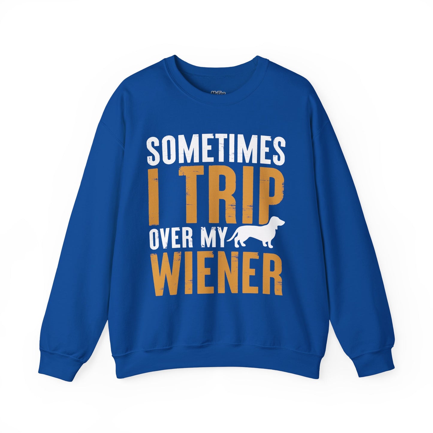 Sometimes I Trip Over My Wiener Unisex Sweatshirt – Dachshund Dog Humor
