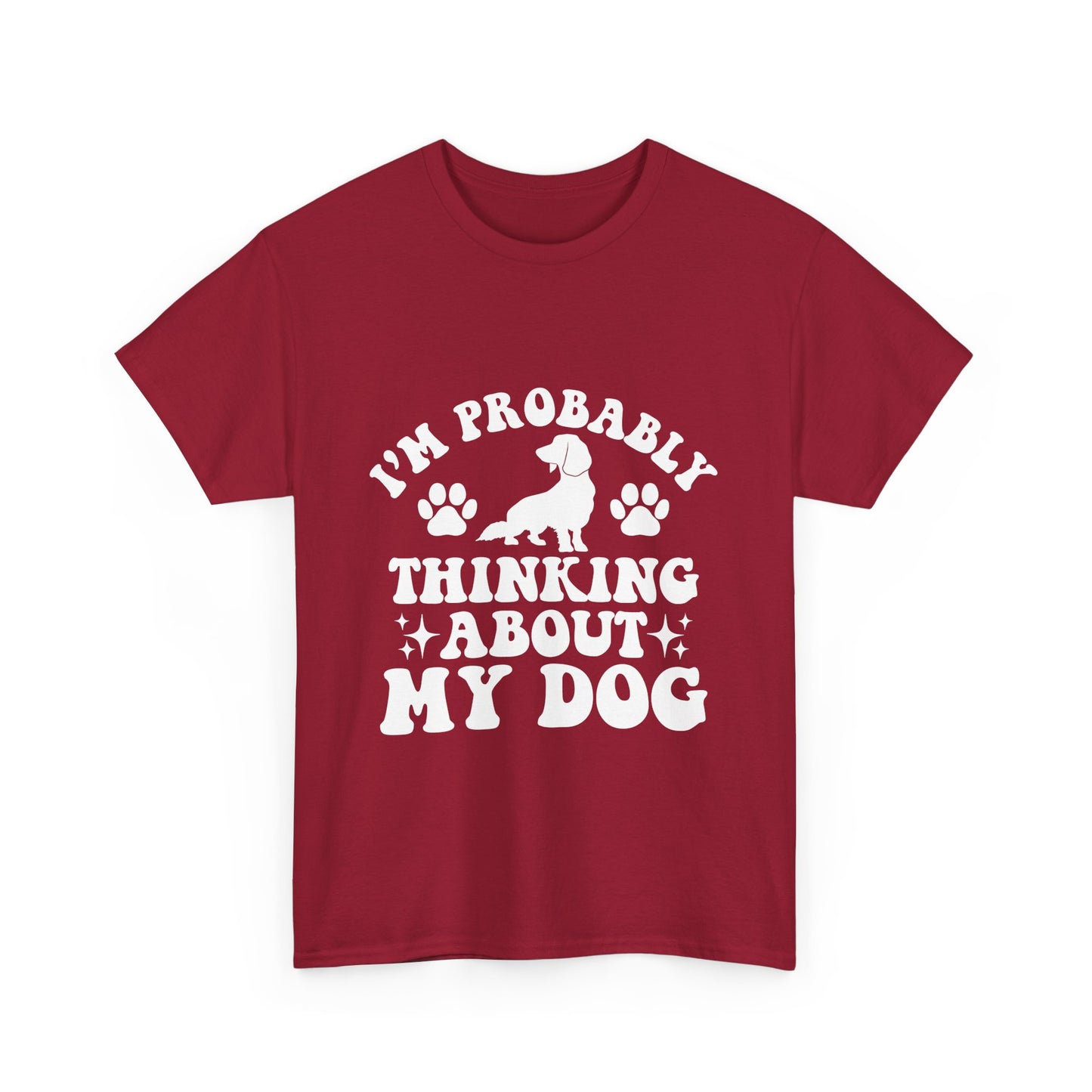 I’m Probably Thinking About My Dog Cotton T-shirt
