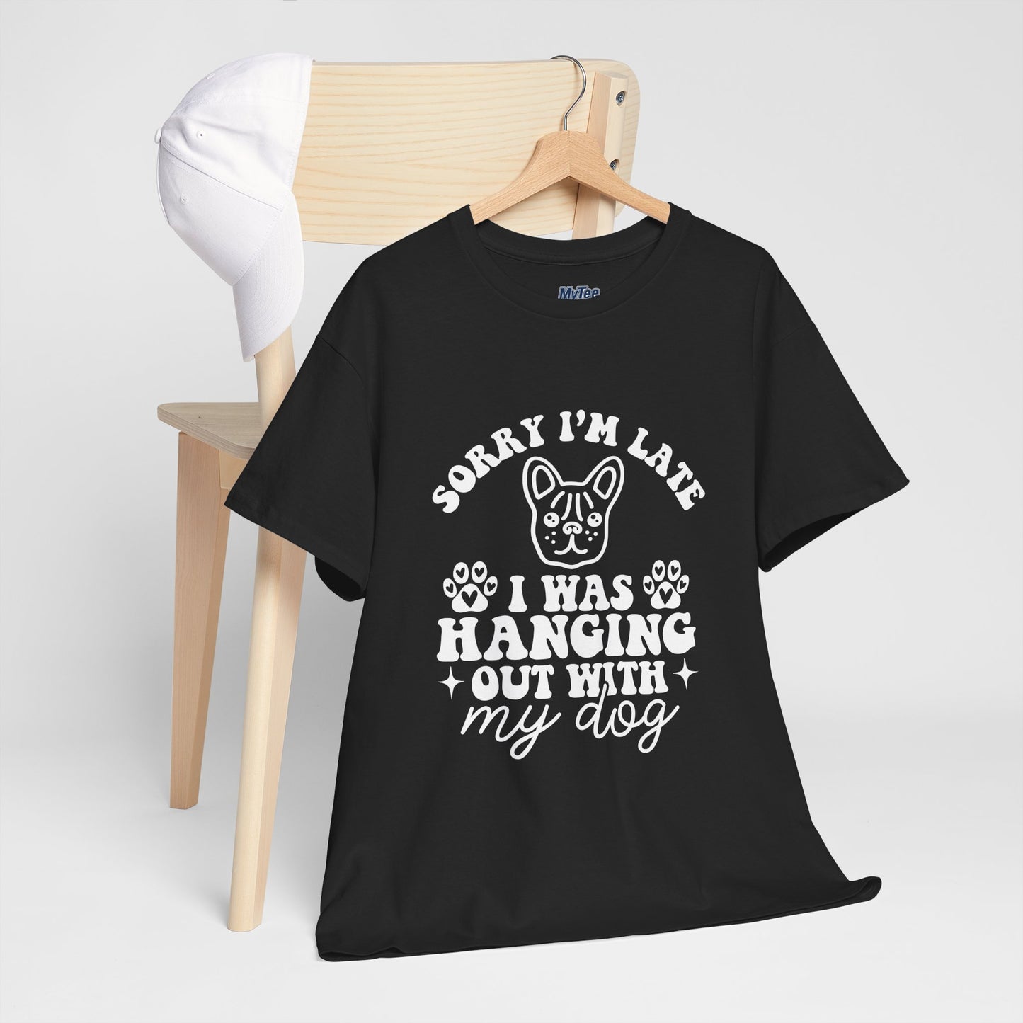 'Sorry I'm Late, I Was Hanging Out with My Dog' Unisex T-Shirt