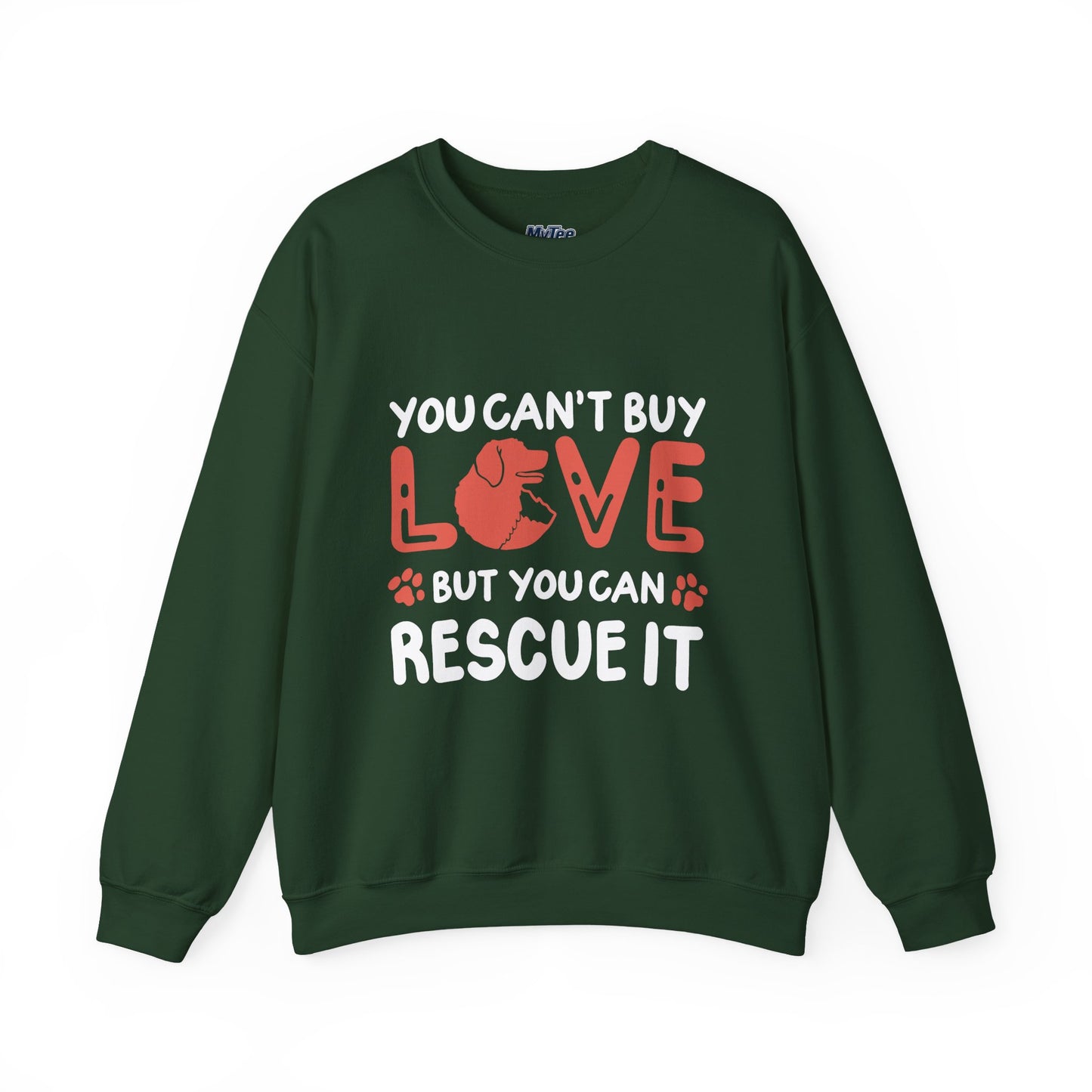 "You Can’t Buy Love, But You Can Rescue It" Unisex Sweatshirt