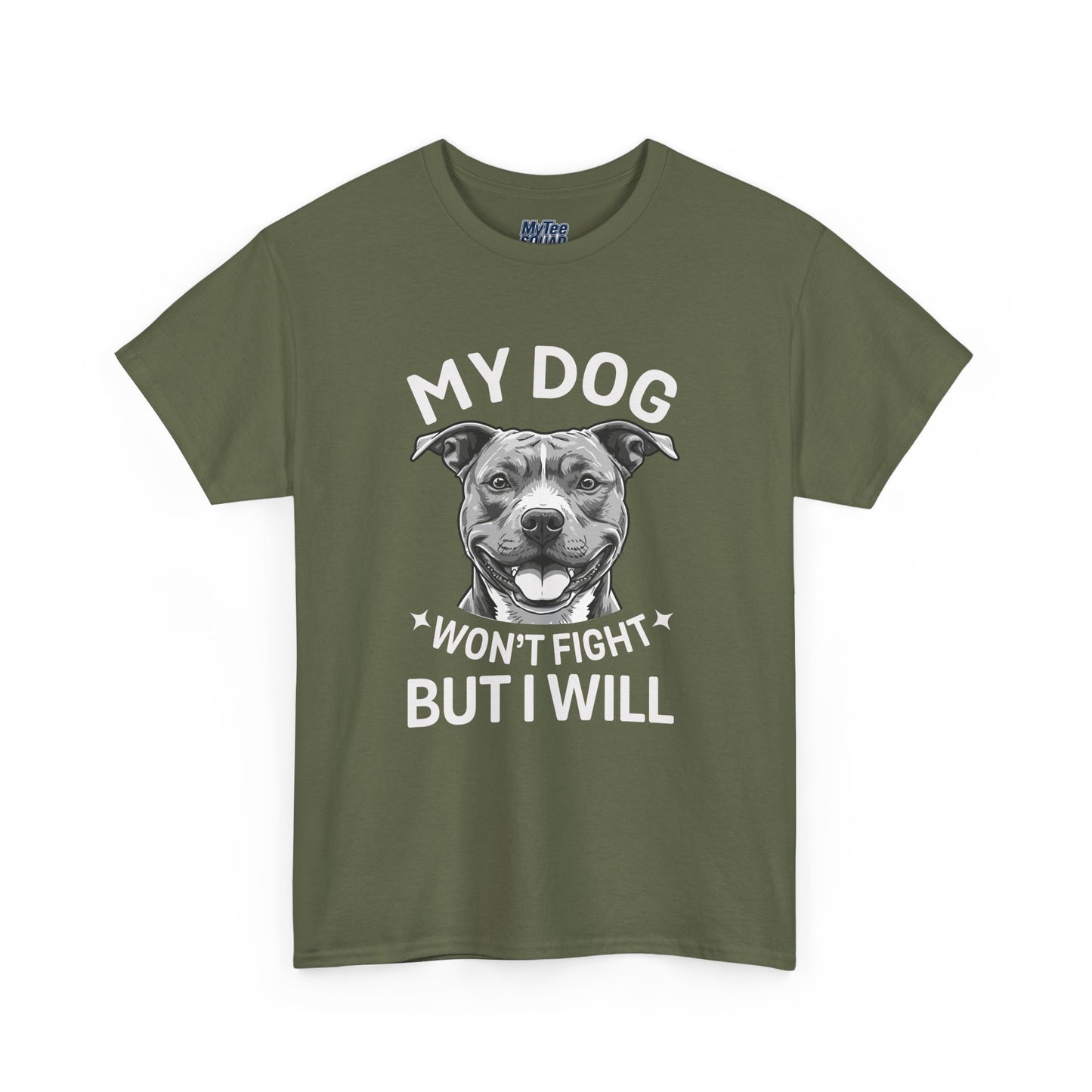My Dog Won't Fight But I Will Unisex Heavy Cotton T-Shirt | Pet Owner Gift