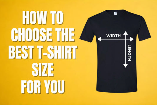 HOW TO CHOOSE THE BEST T-SHIRT SIZE FOR YOU