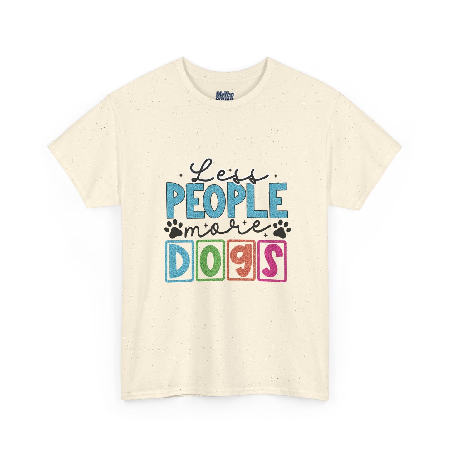 Less People More Dogs T-Shirt – The Dog Lover’s Motto